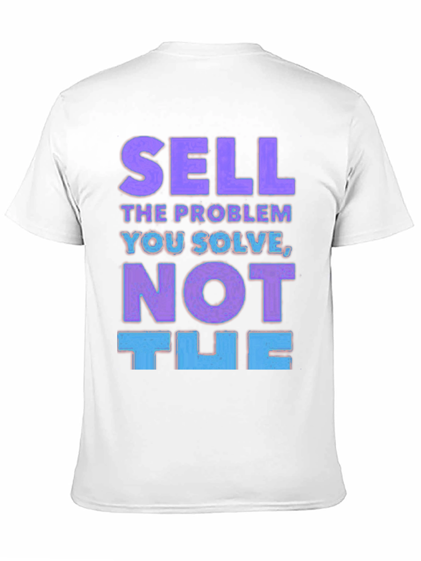 Sell the Problem T-Shirt