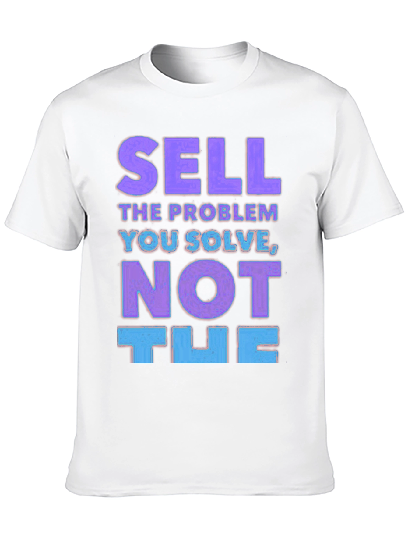 Sell the Problem T-Shirt