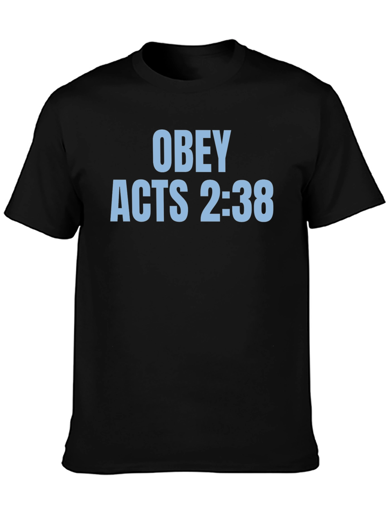 Obey Acts 2:38 Christian T-Shirt