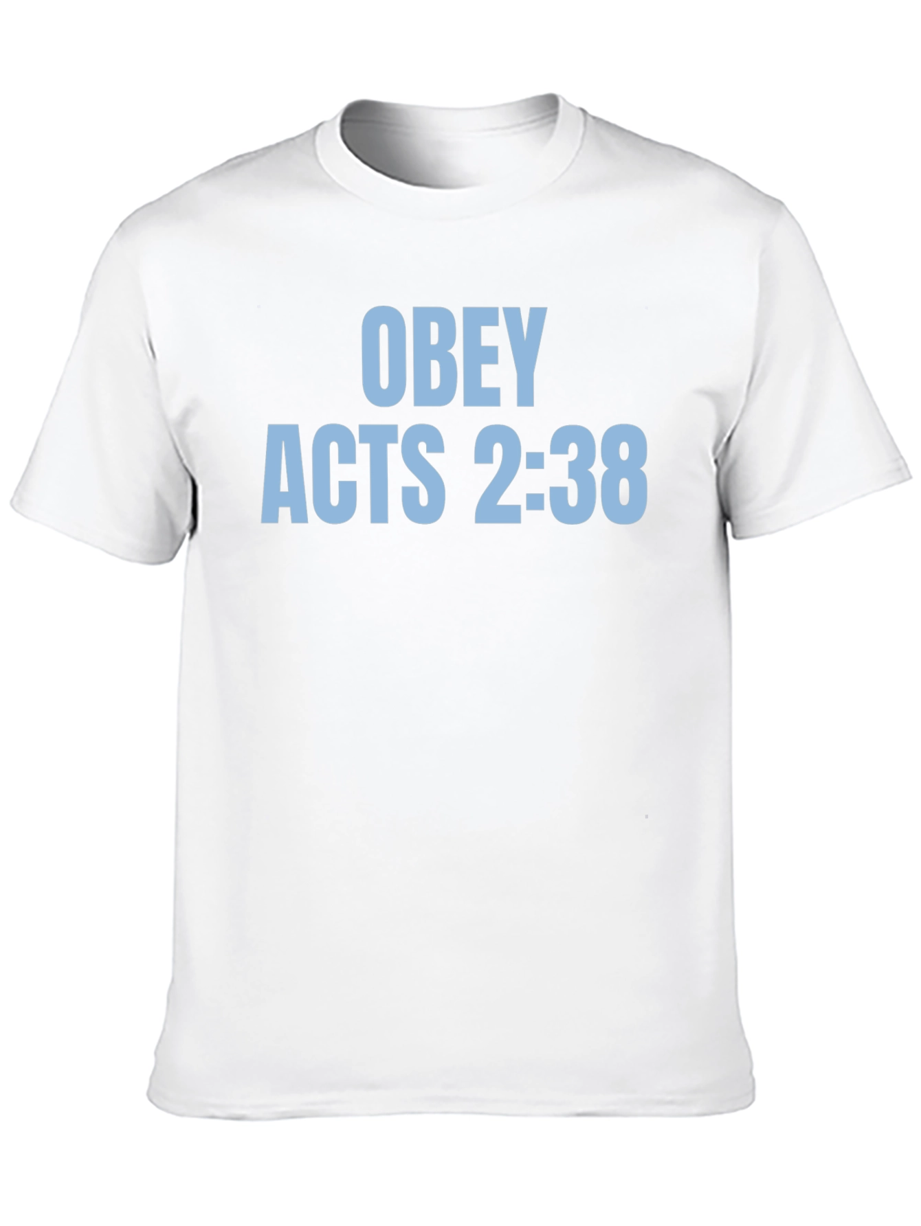 Obey Acts 2:38 Christian T-Shirt