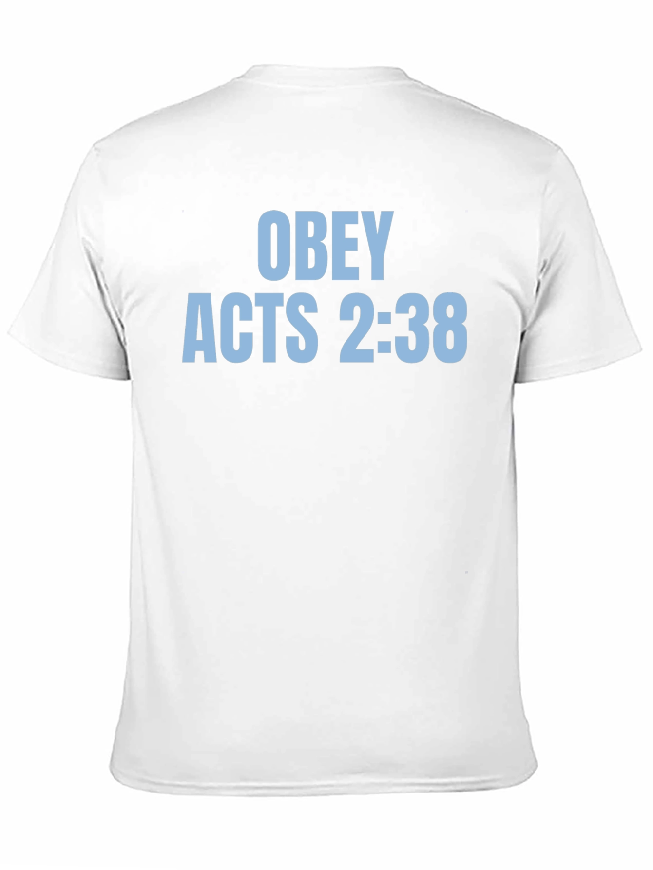 Obey Acts 2:38 Christian T-Shirt