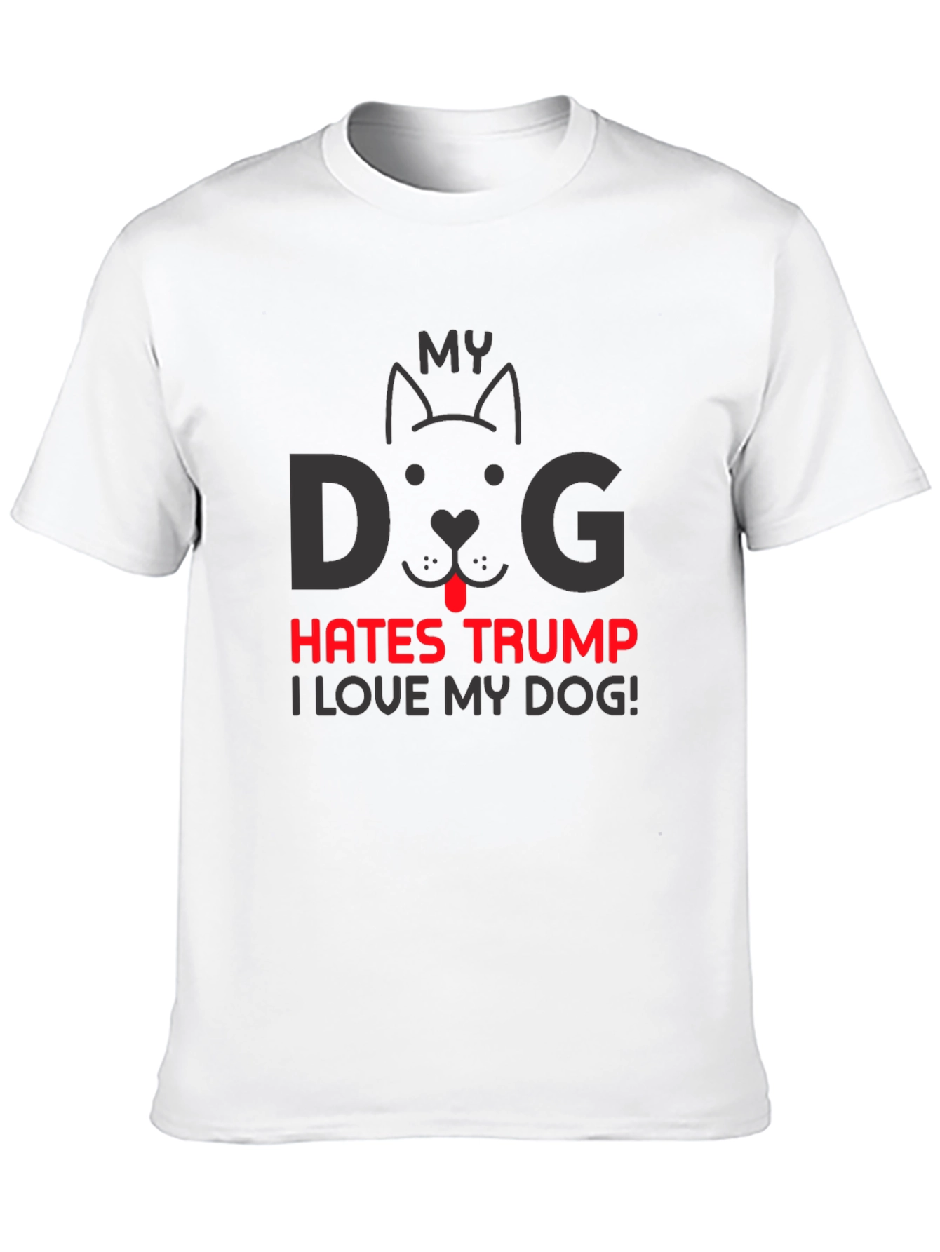 My Dog Hates Trump T-Shirt - Political Statement Tee
