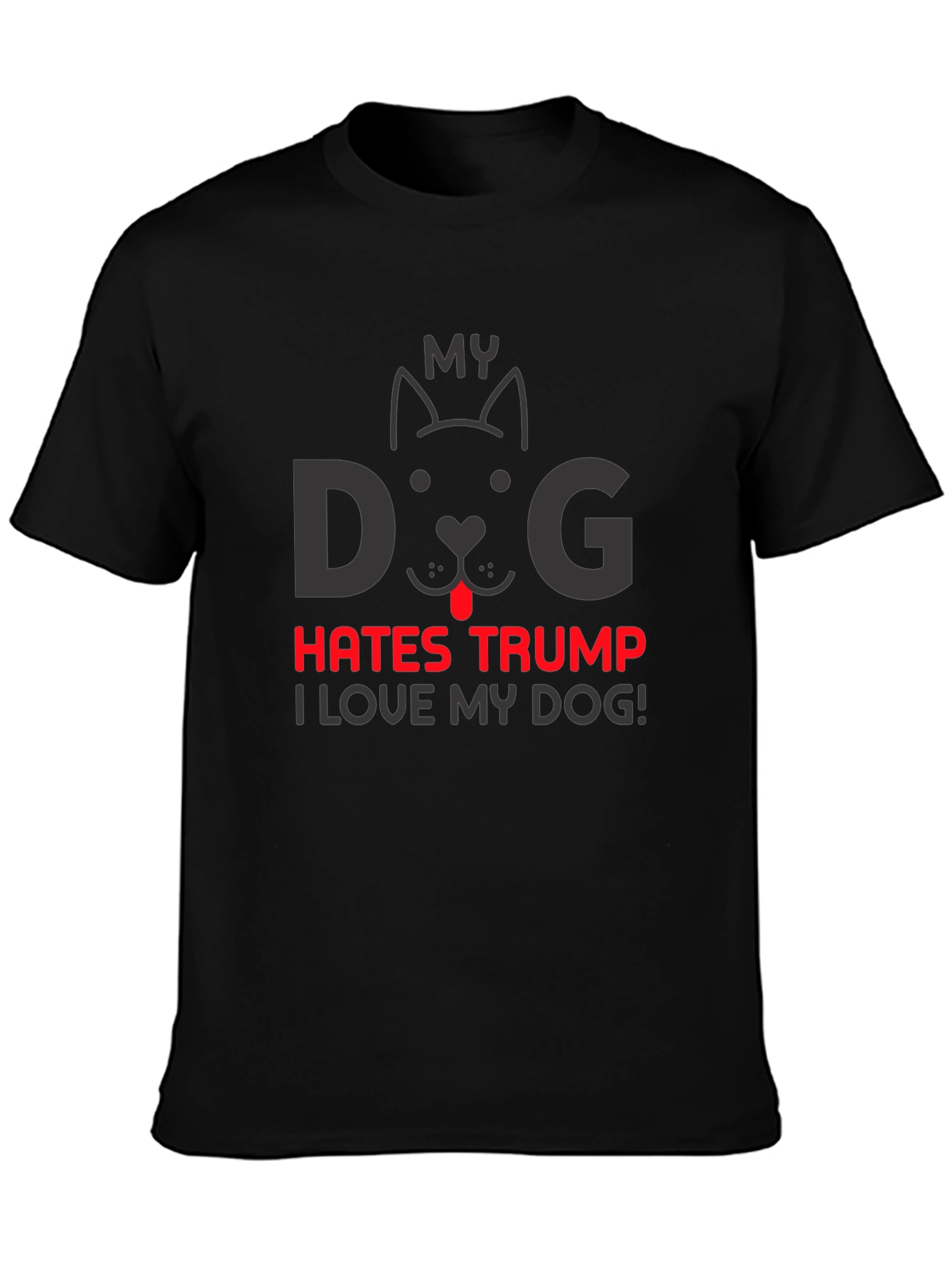 My Dog Hates Trump T-Shirt - Political Statement Tee