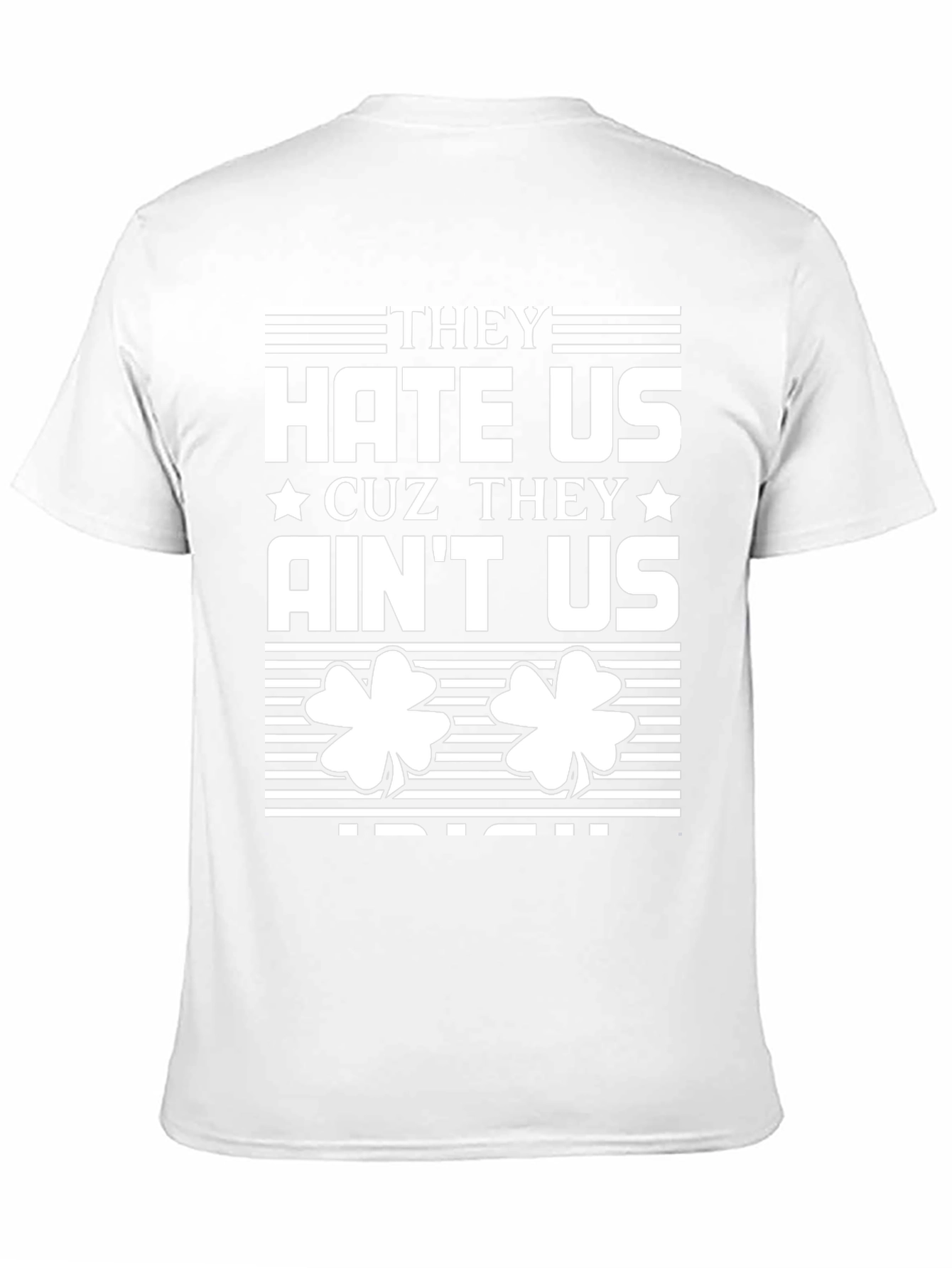 They Hate Us Cuz They Aint Us Irish T-Shirt