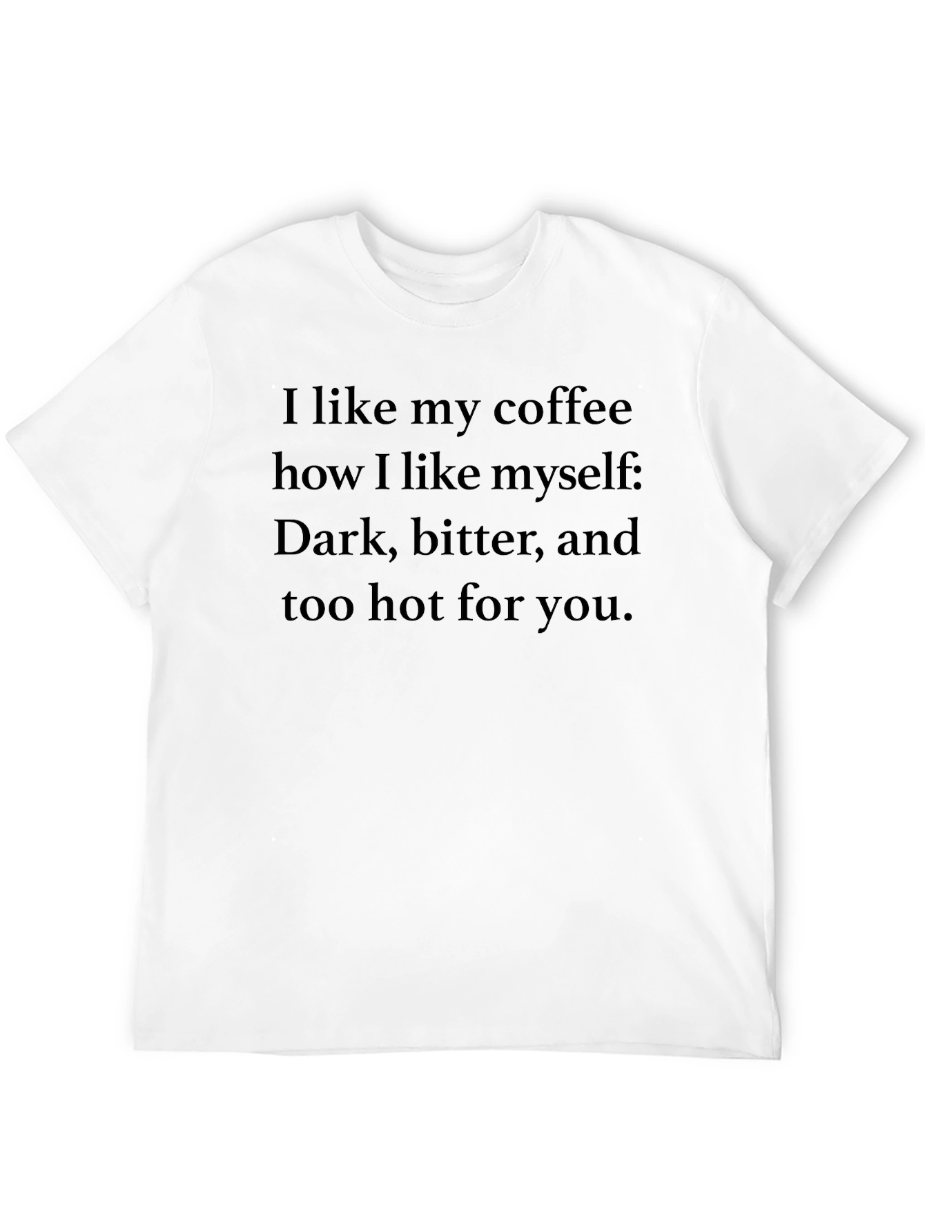 Dark Coffee Humor Graphic T-Shirt