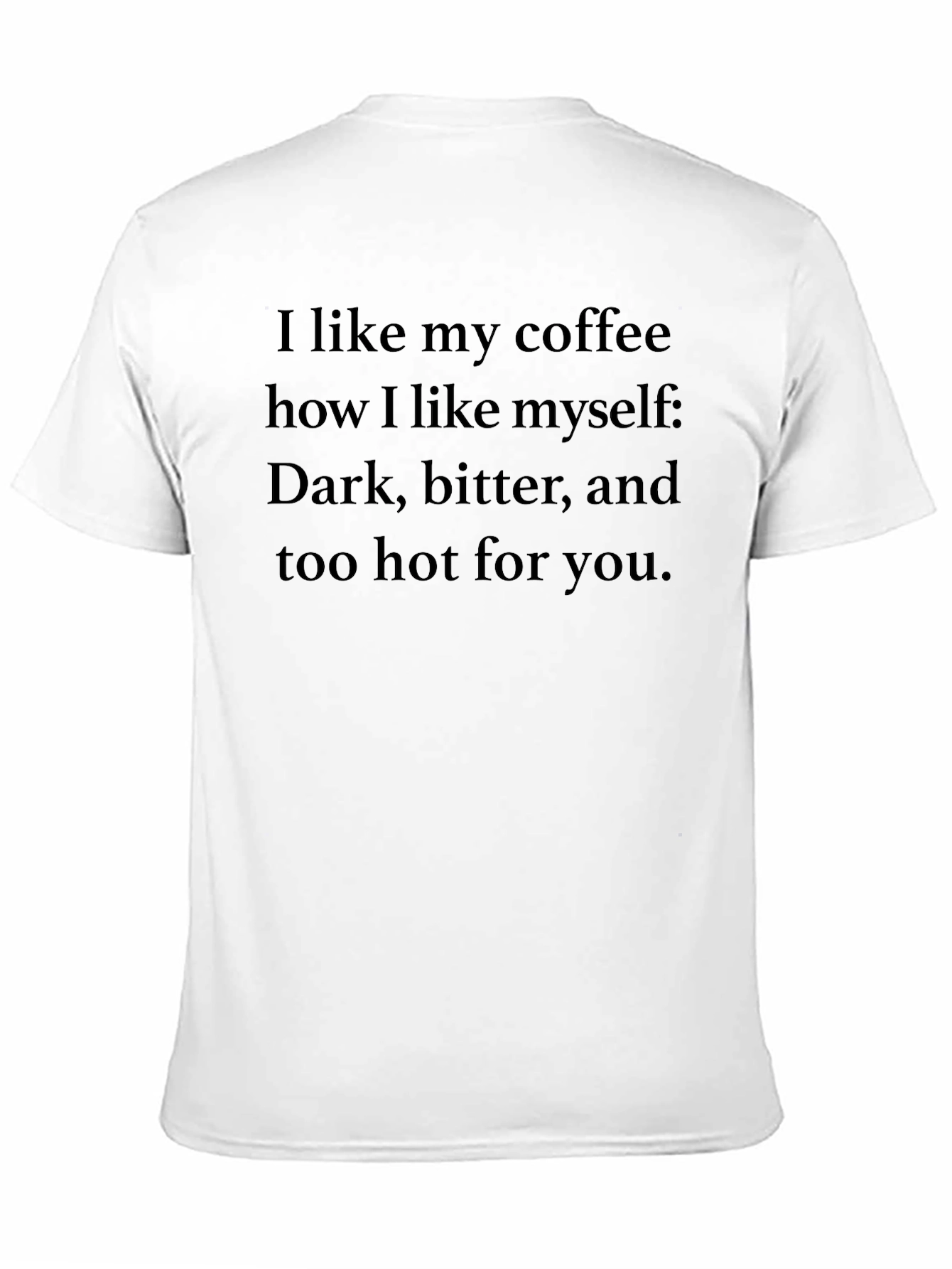 Dark Coffee Humor Graphic T-Shirt