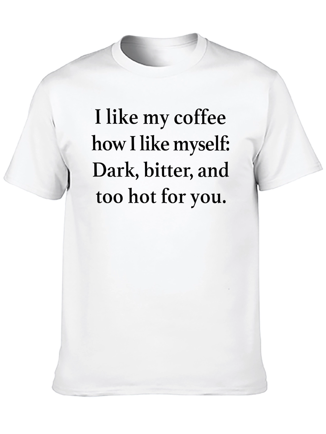 Dark Coffee Humor Graphic T-Shirt