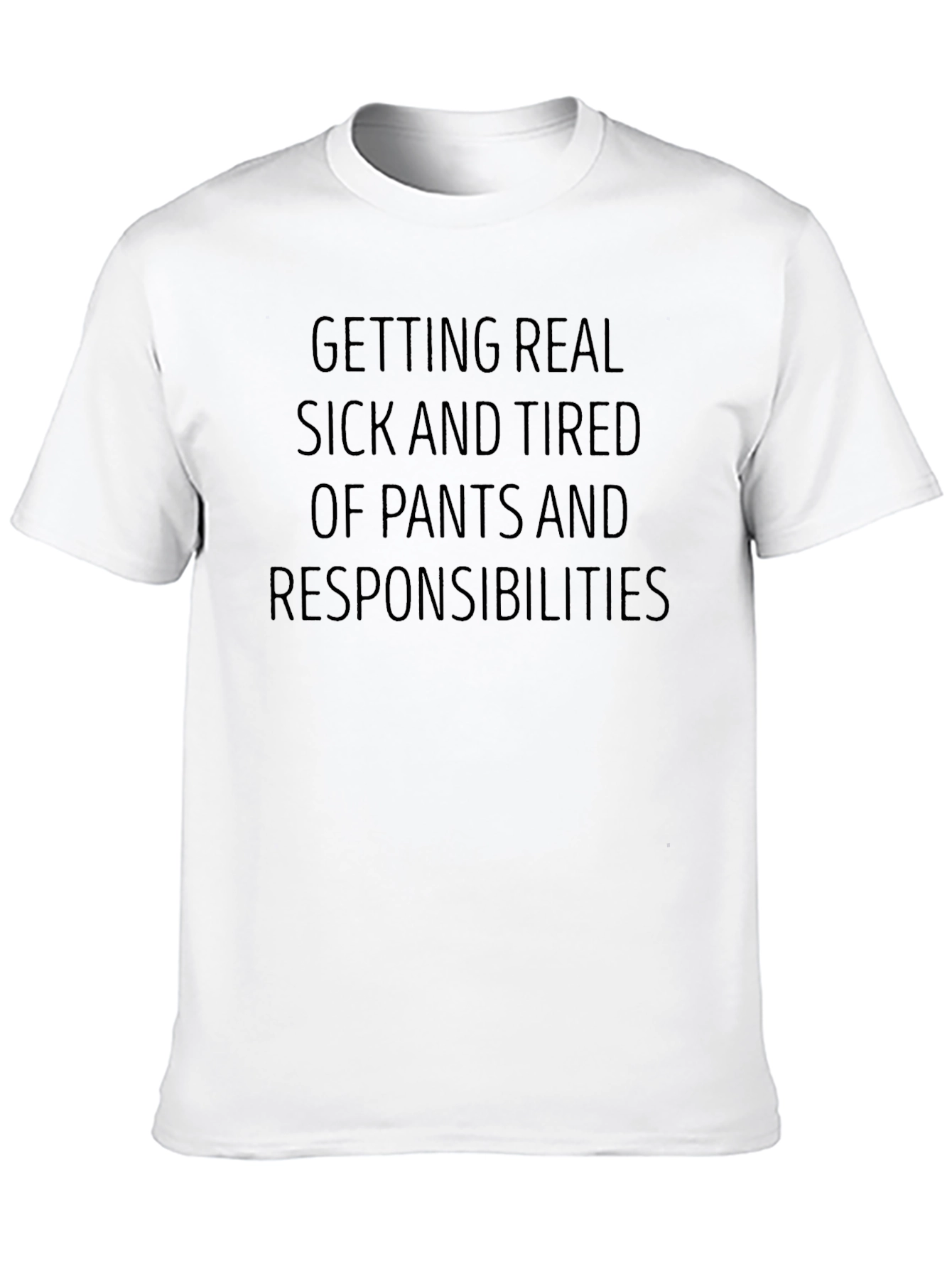 Funny Tired of Pants Graphic Tee