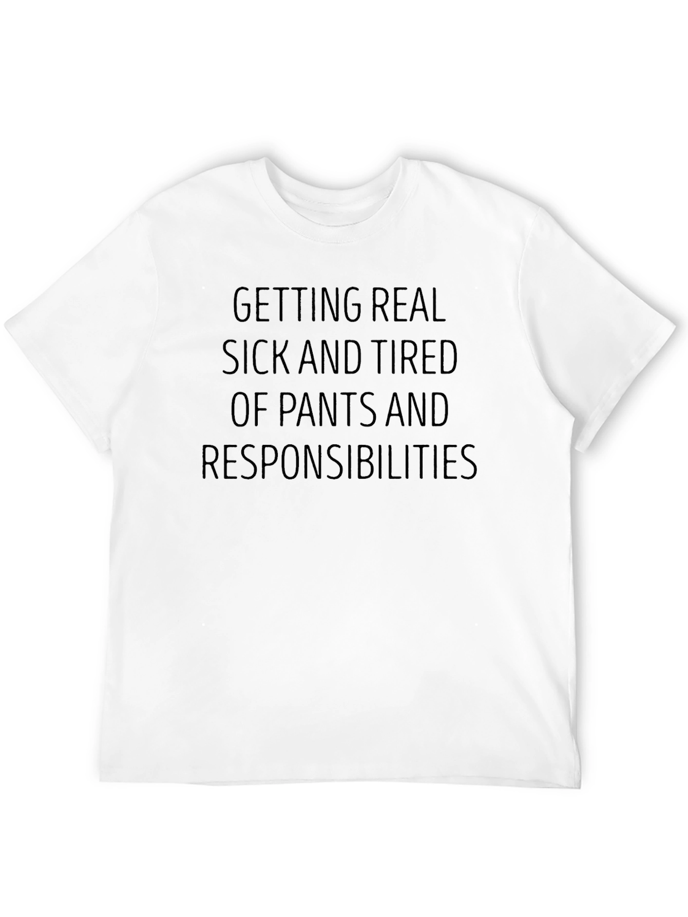 Funny Tired of Pants Graphic Tee