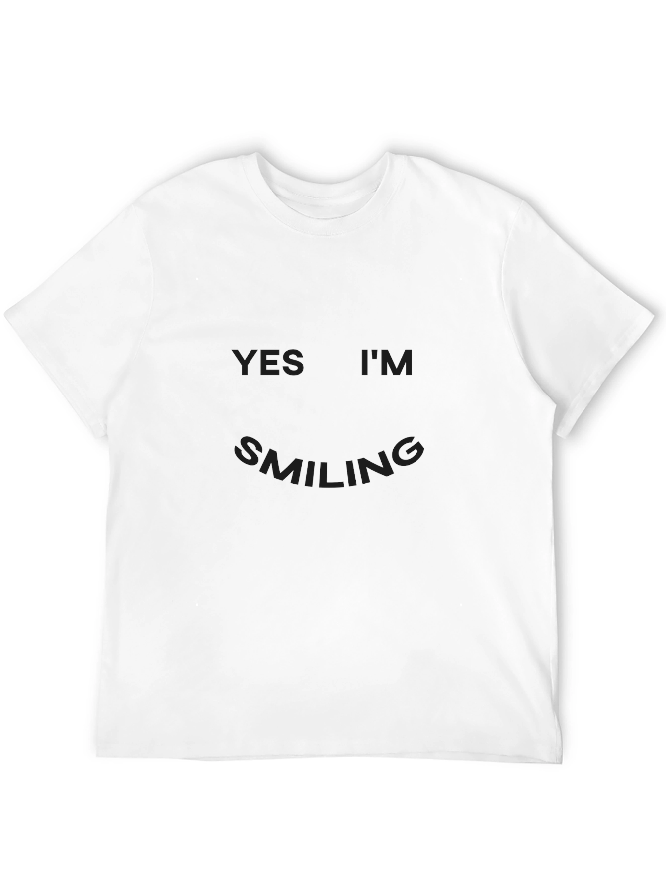 YES IM SMILING T-Shirt - Comfortable Everyday Wear