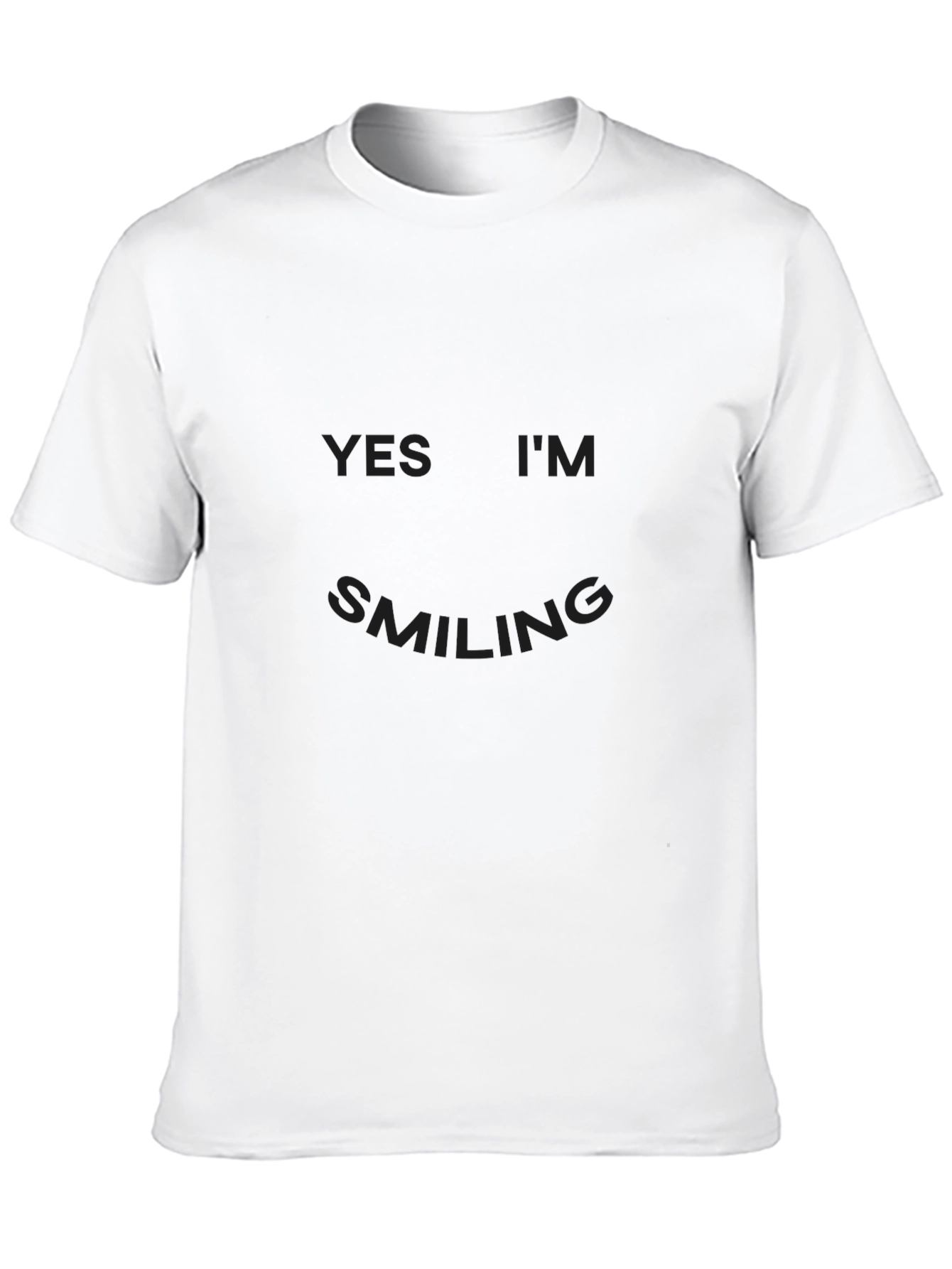 YES IM SMILING T-Shirt - Comfortable Everyday Wear