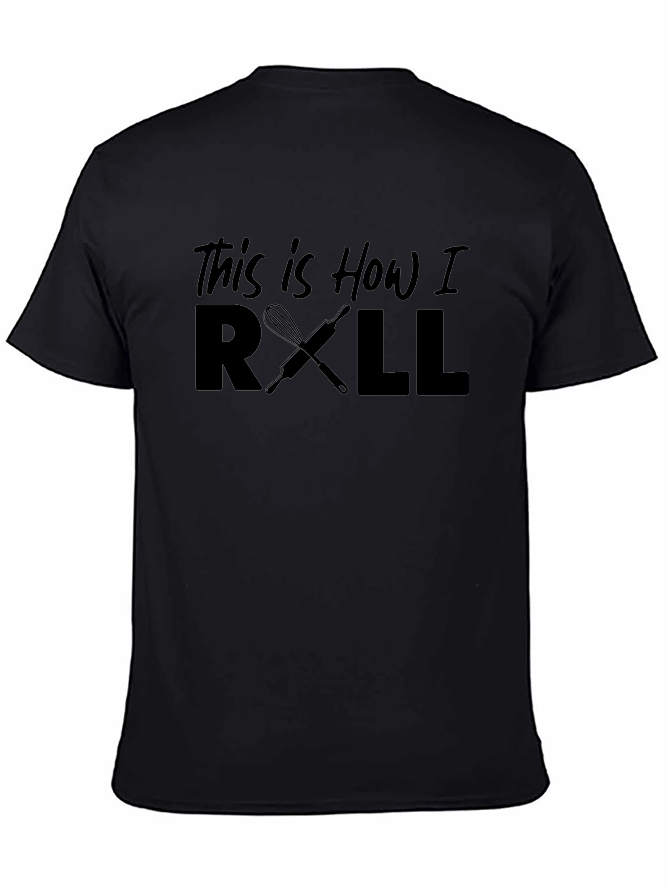 This is How I Roll Baking T-Shirt