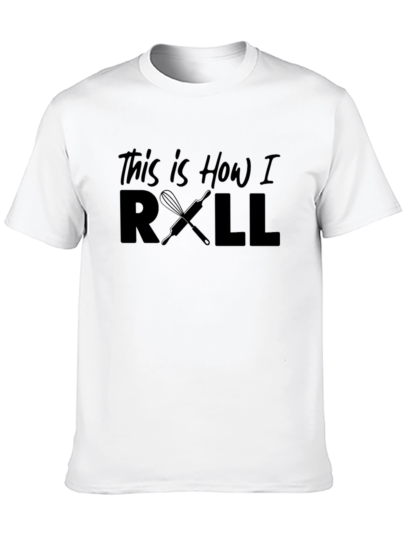 This is How I Roll Baking T-Shirt