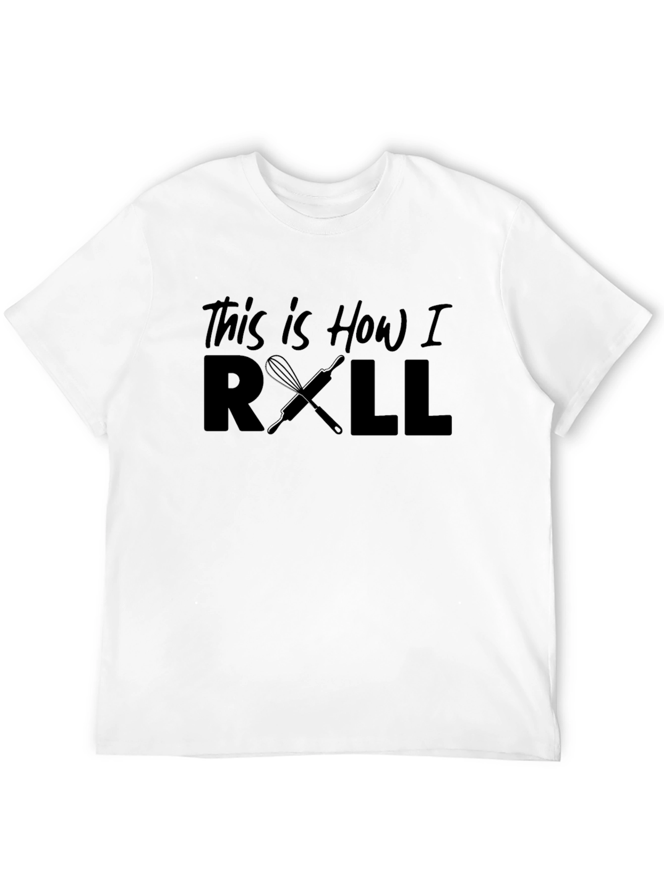 This is How I Roll Baking T-Shirt