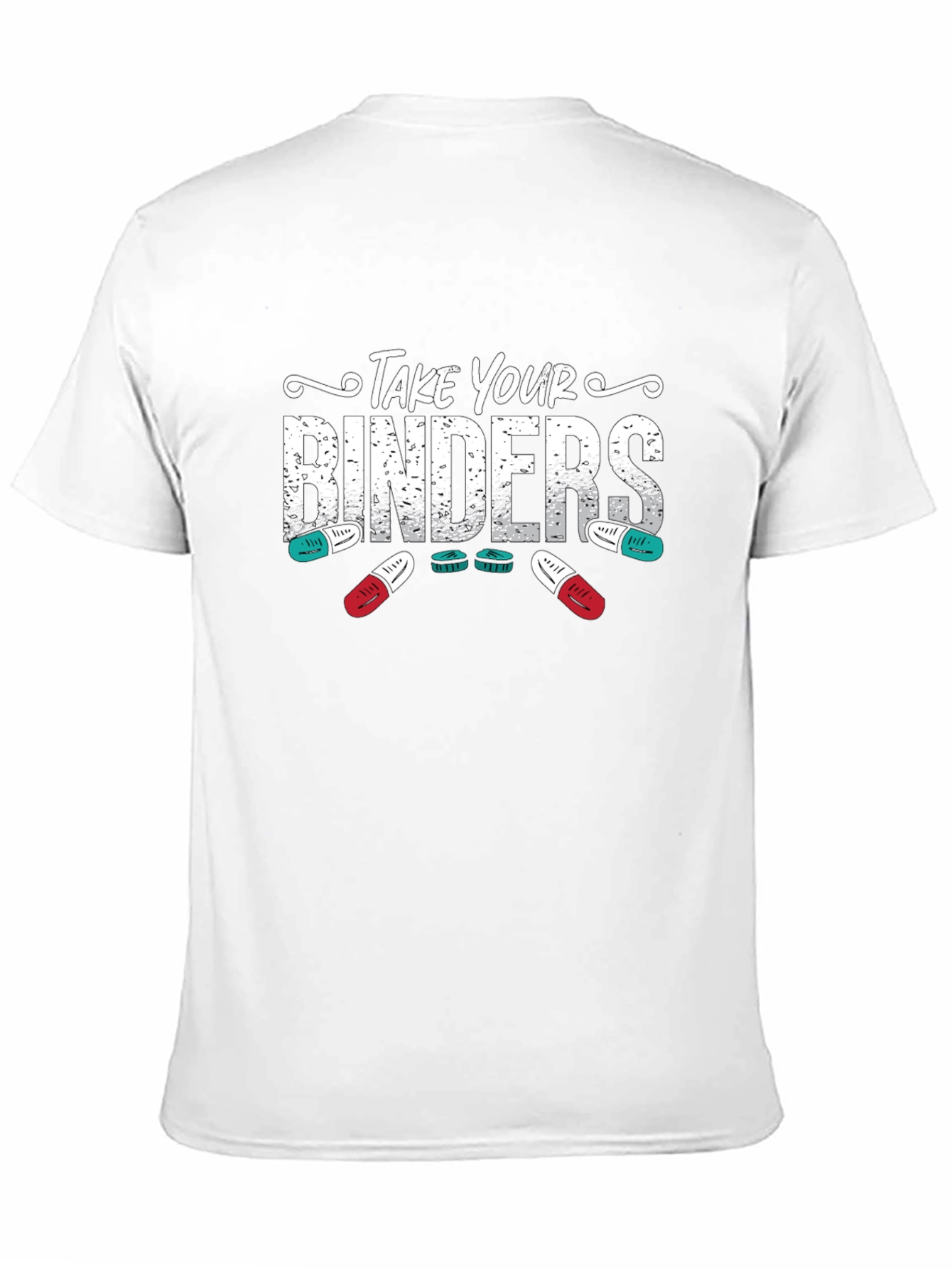 Take Your Binders T-Shirt - Hormone Therapy