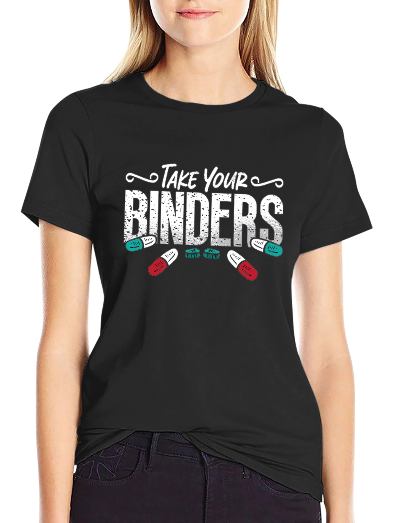 Take Your Binders T-Shirt - Hormone Therapy