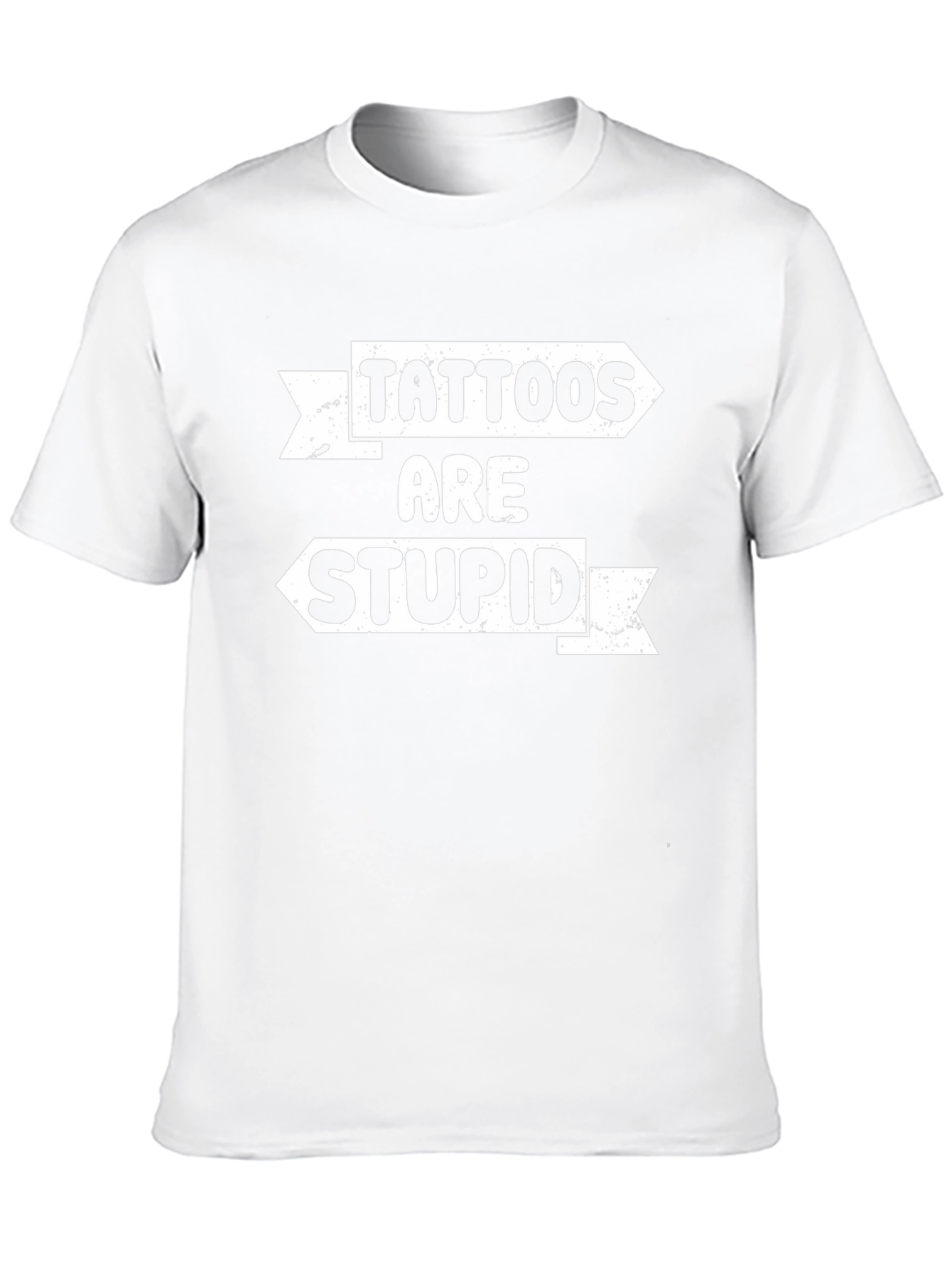 Tattoos Are Stupid Graphic Tee - Funny Sarcastic Shirt