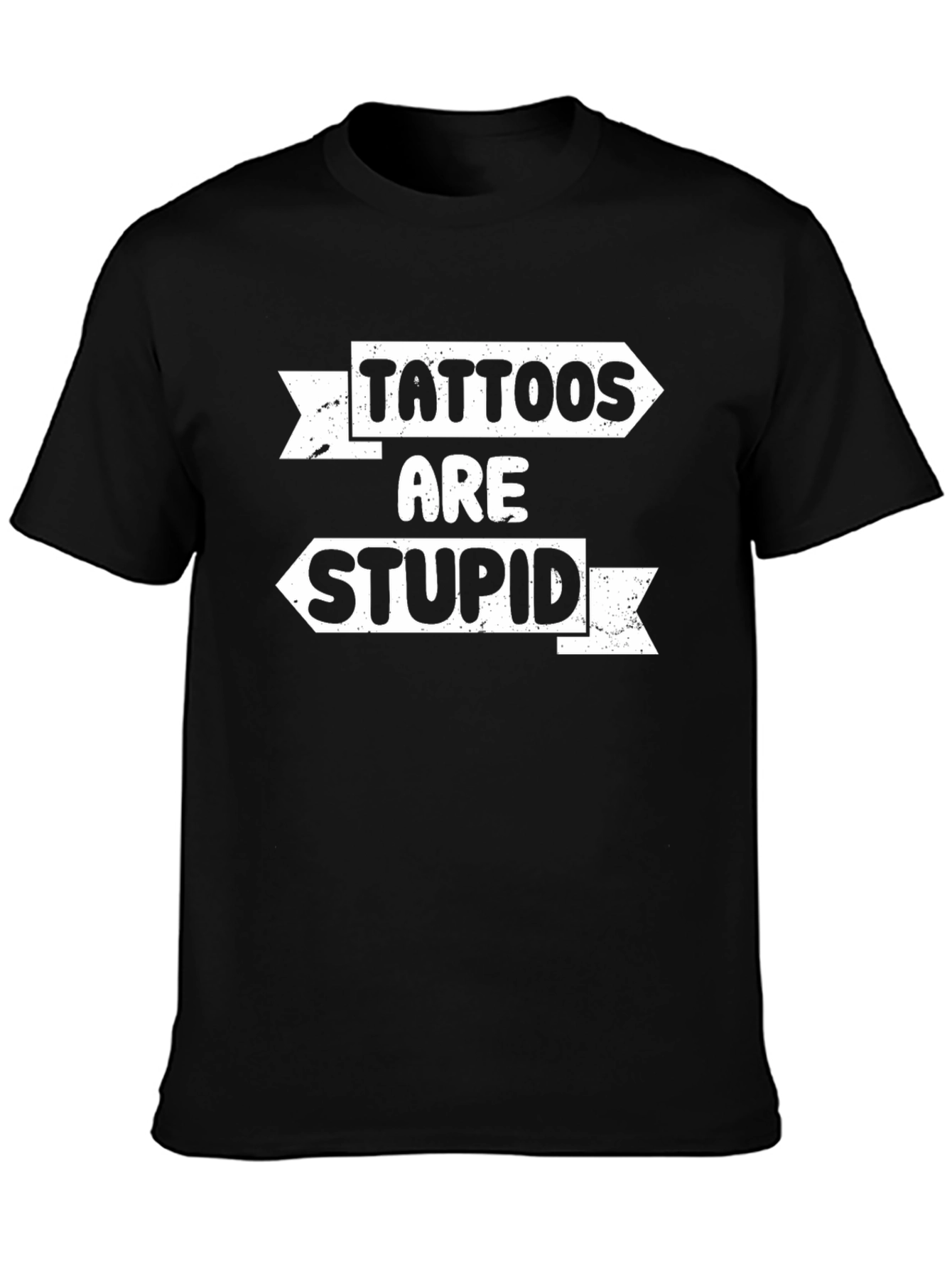 Tattoos Are Stupid Graphic Tee - Funny Sarcastic Shirt