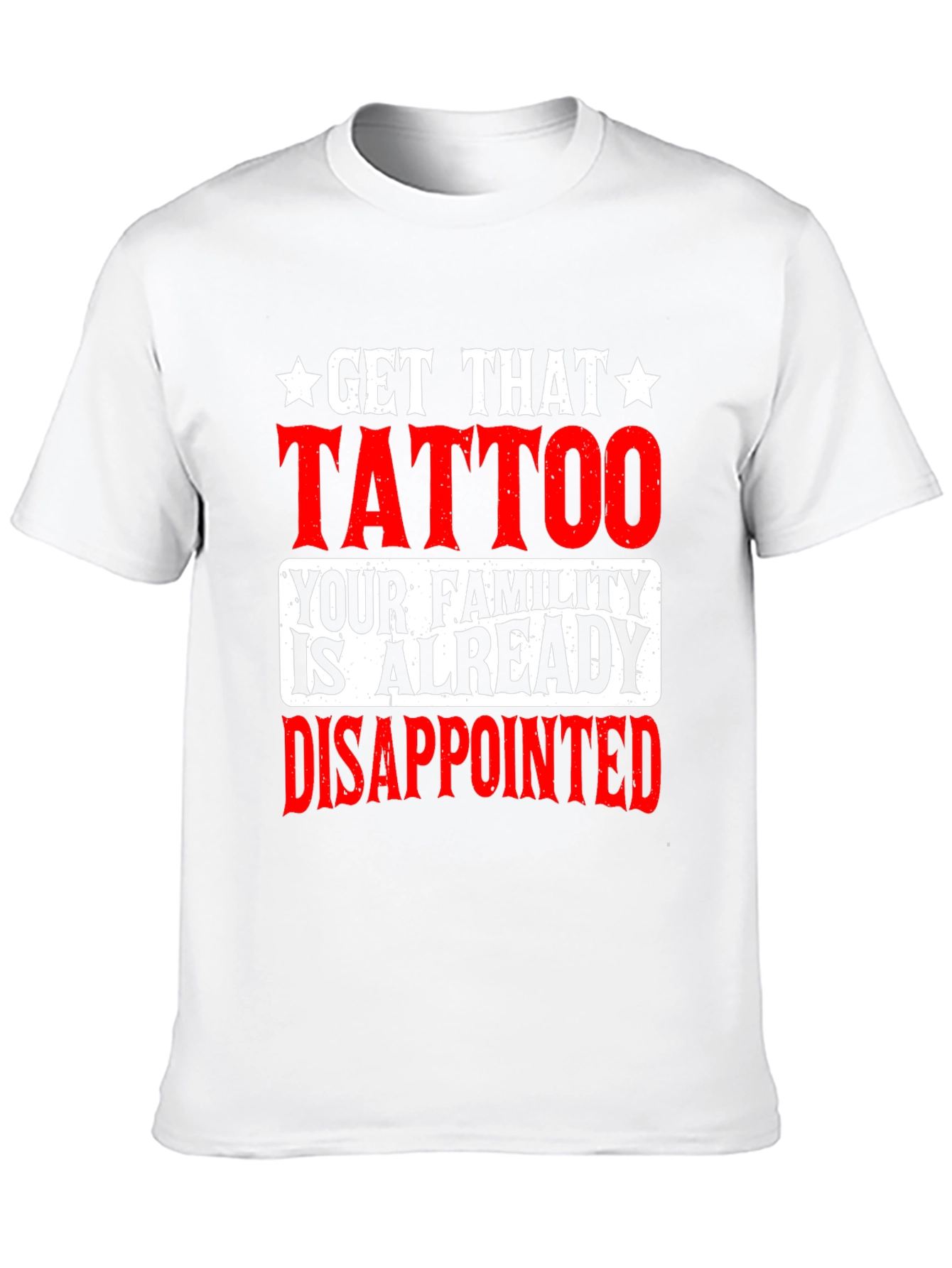 Get That Tattoo Funny Graphic Tee