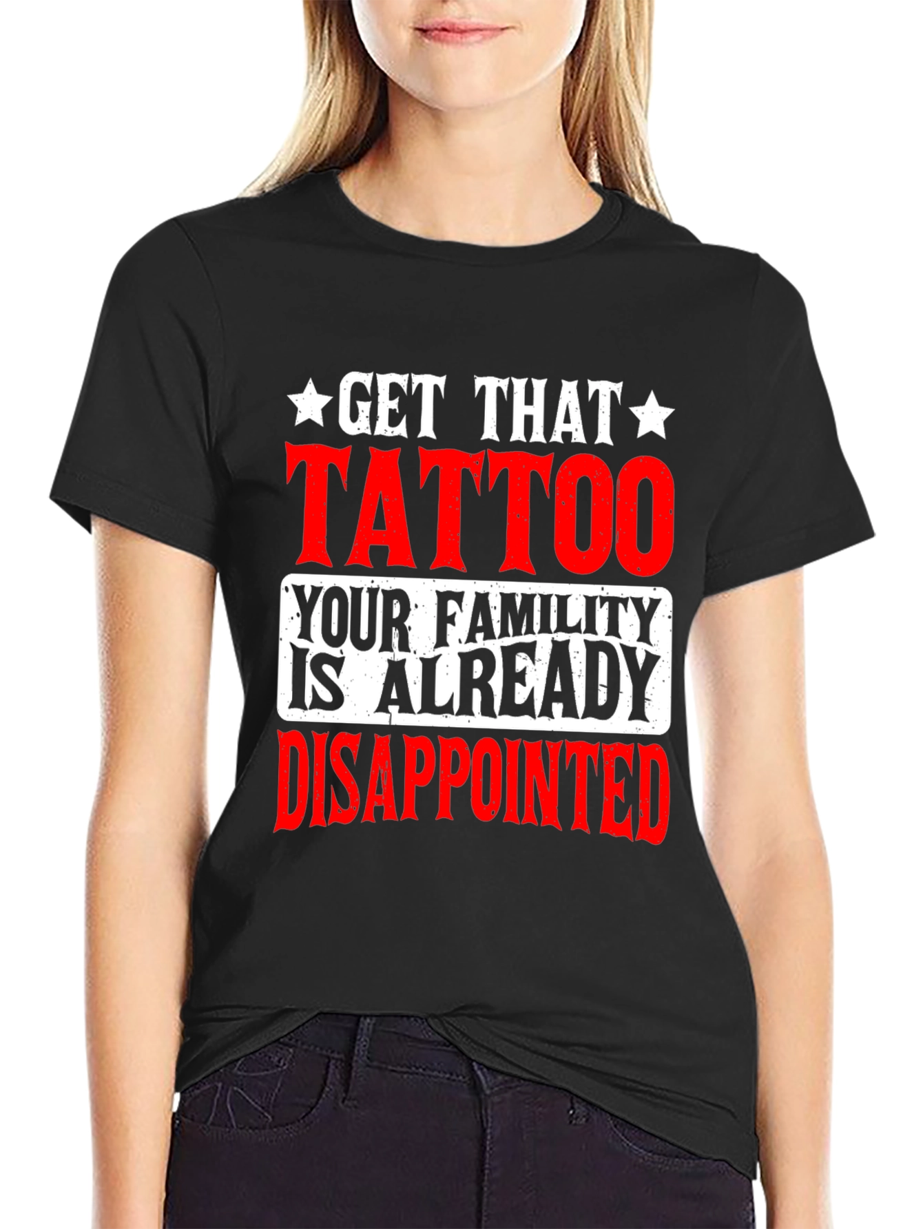 Get That Tattoo Funny Graphic Tee