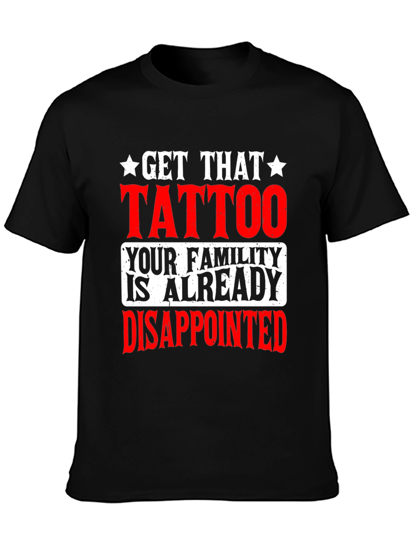 Get That Tattoo Funny Graphic Tee