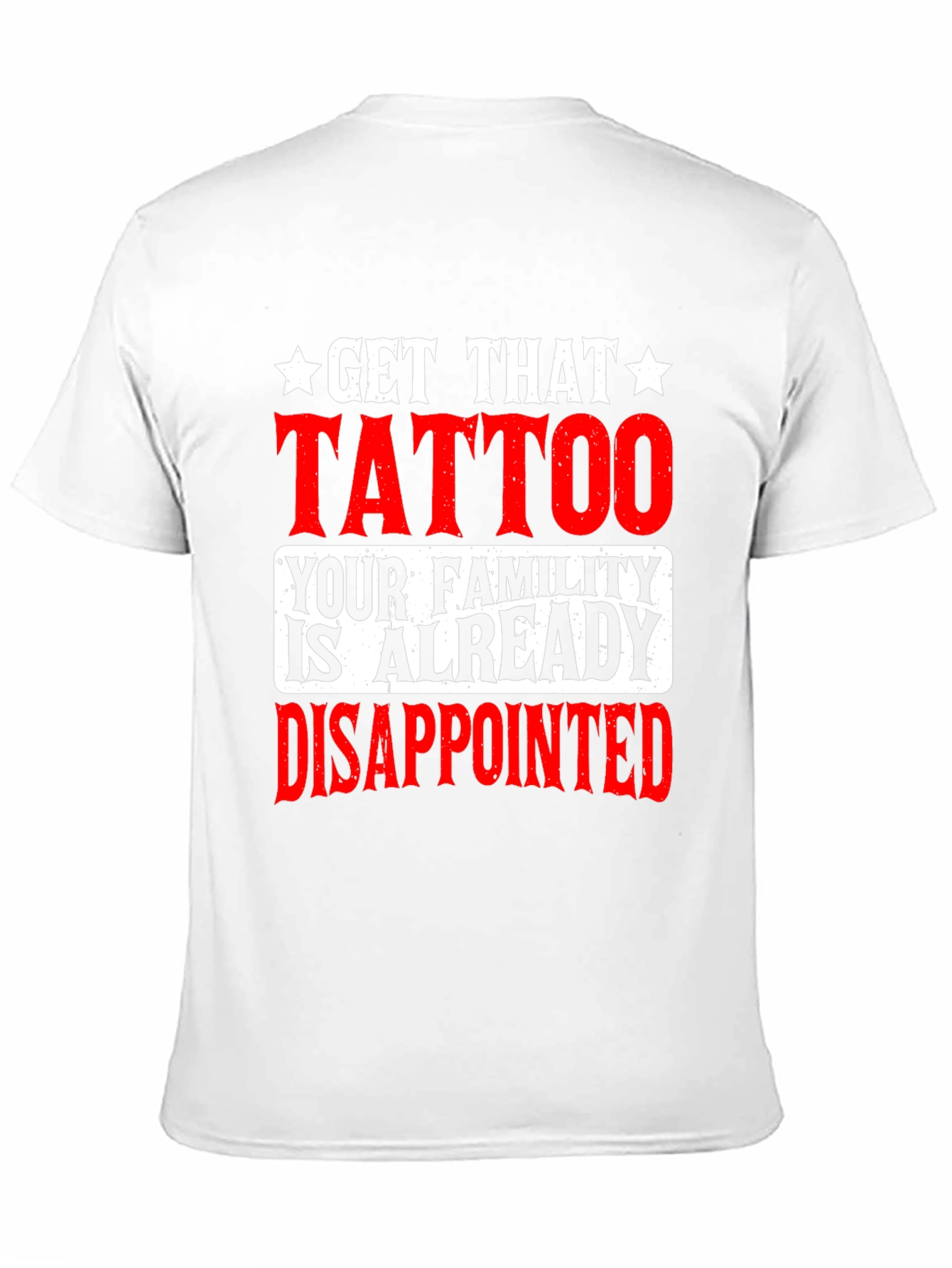 Get That Tattoo Funny Graphic Tee