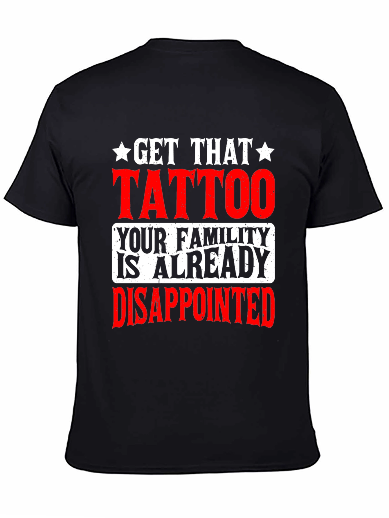 Get That Tattoo Funny Graphic Tee