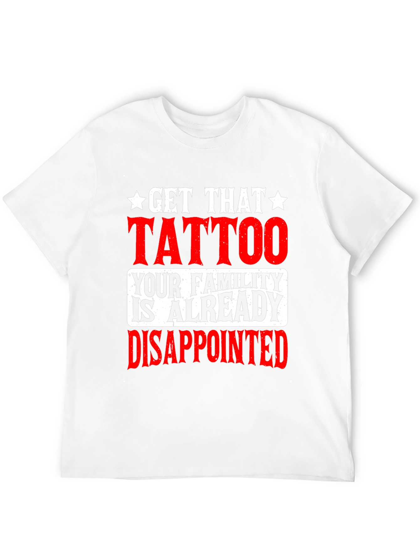 Get That Tattoo Funny Graphic Tee