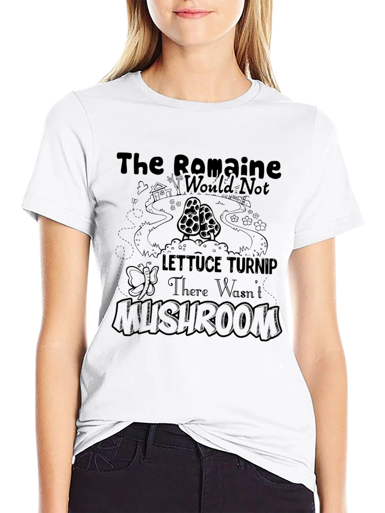 The Romaine Would Not Lettuce Turnip Mushroom T-Shirt