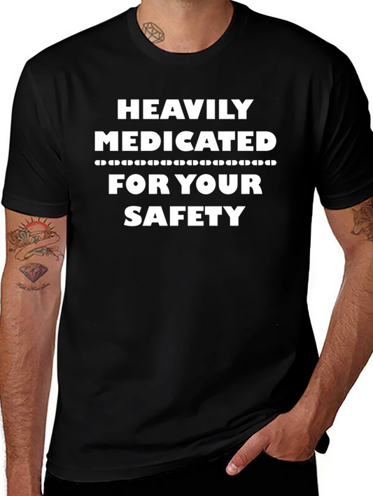Heavily Medicated For Your Safety T-Shirt - Black