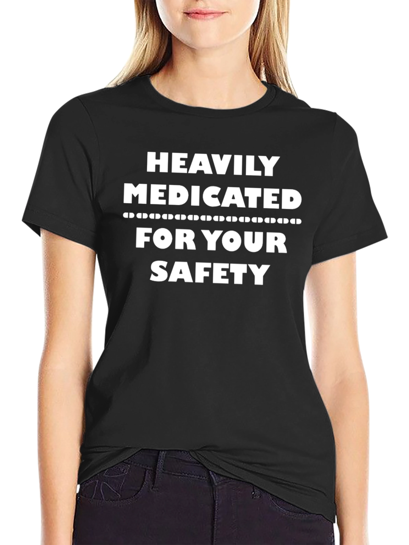 Heavily Medicated For Your Safety T-Shirt - Black