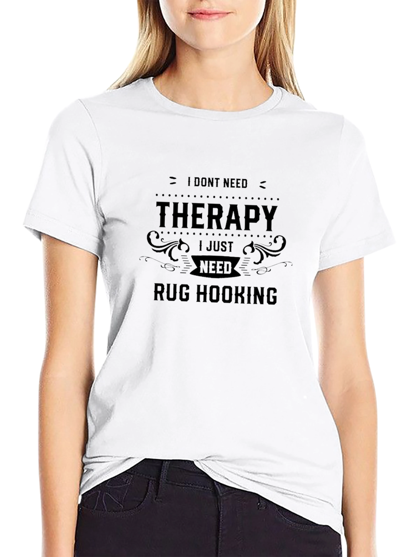 I Dont Need Therapy Rug Hooking Black T-Shirt