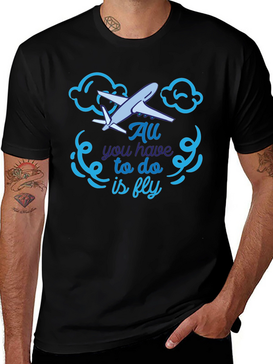 All You Have To Do Is Fly Black Graphic Tee