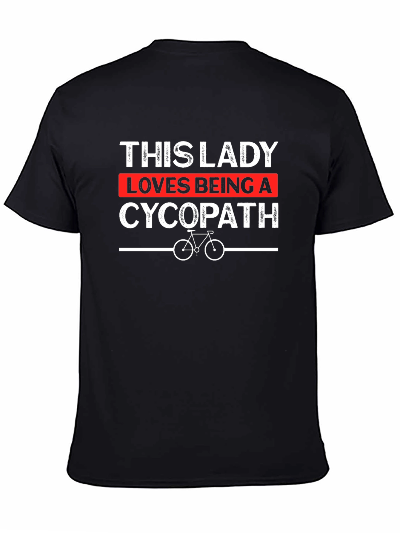 This Lady Loves Being A Cycopath T-Shirt