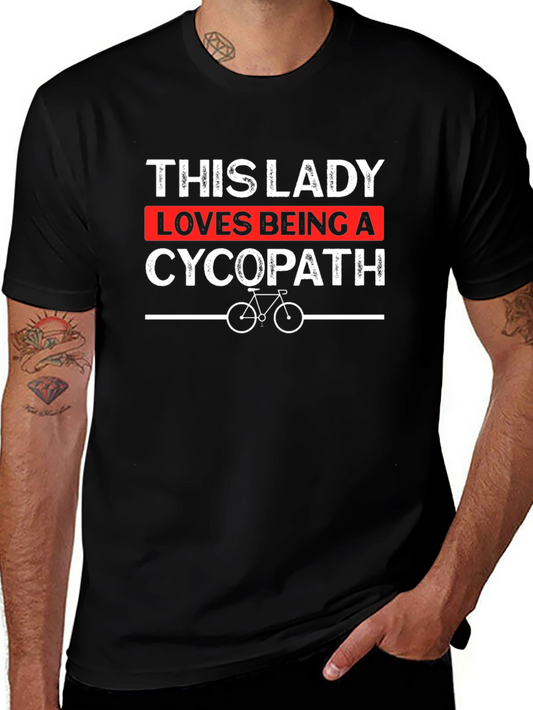 This Lady Loves Being A Cycopath T-Shirt