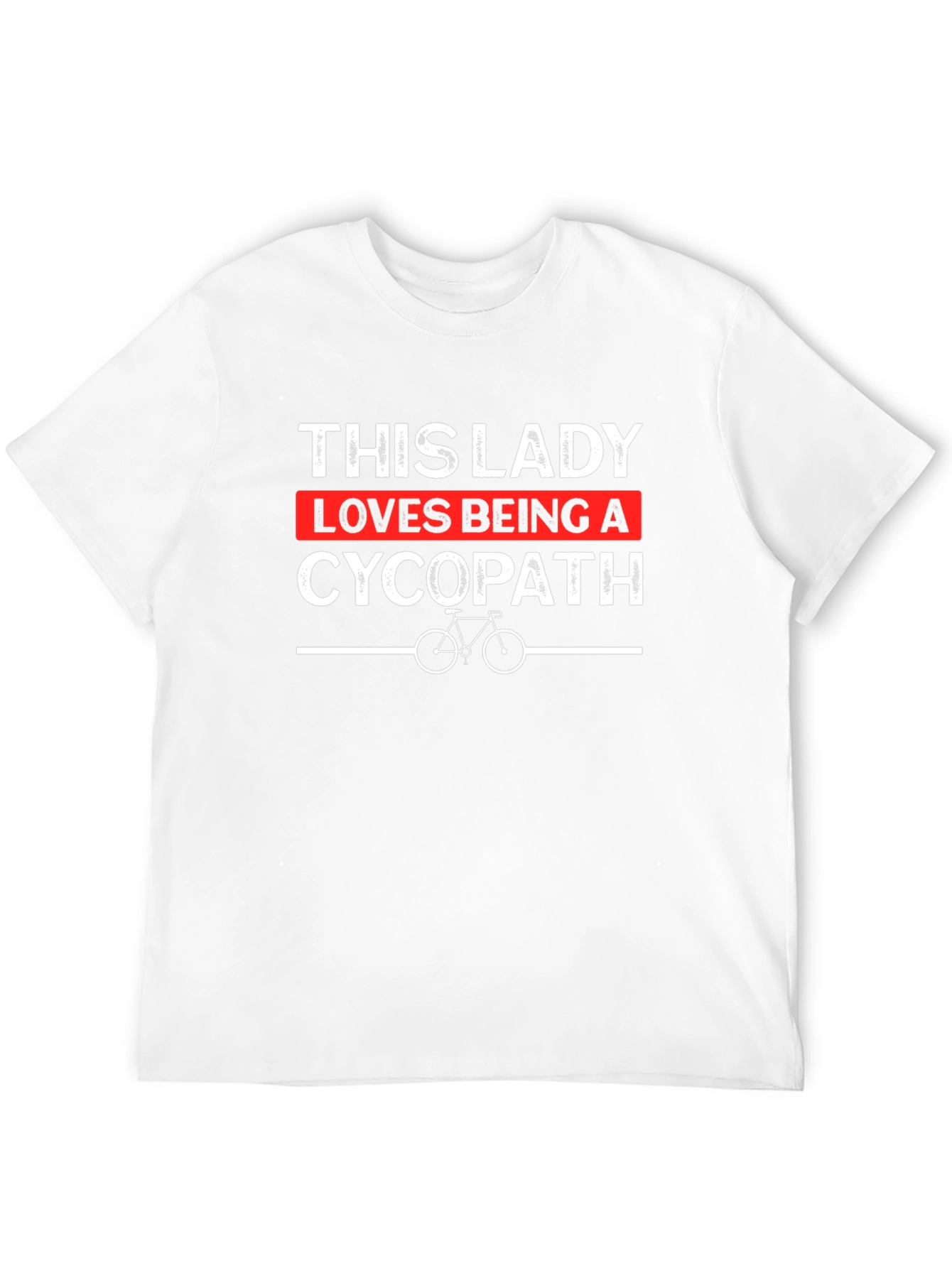 This Lady Loves Being A Cycopath T-Shirt