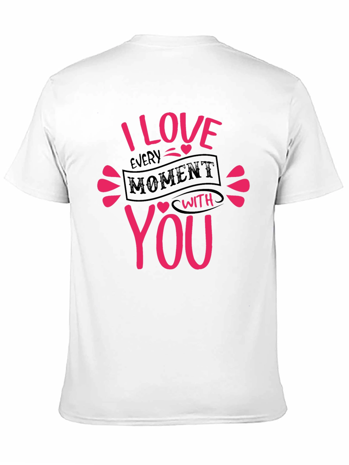 I Love Every Moment T-Shirt
