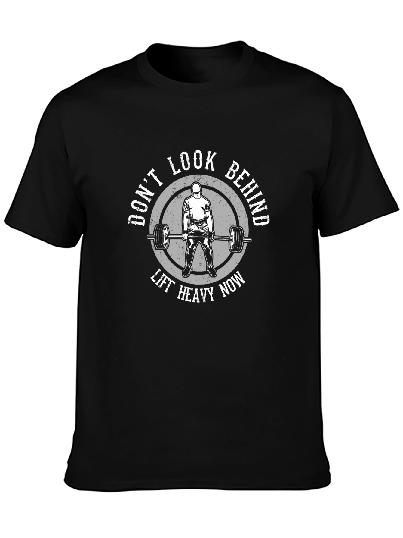 Dont Look Behind Lift Heavy Now Black T-Shirt