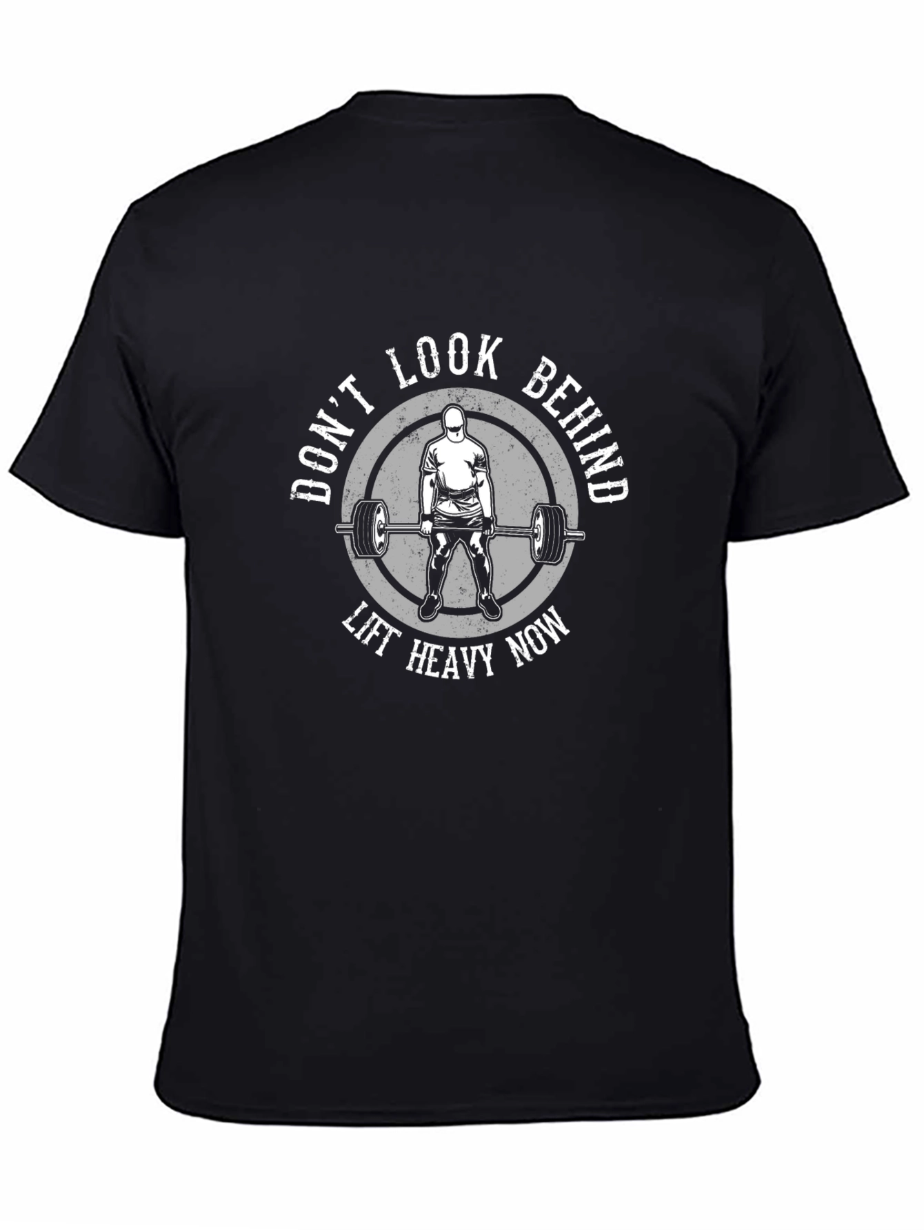 Dont Look Behind Lift Heavy Now Black T-Shirt