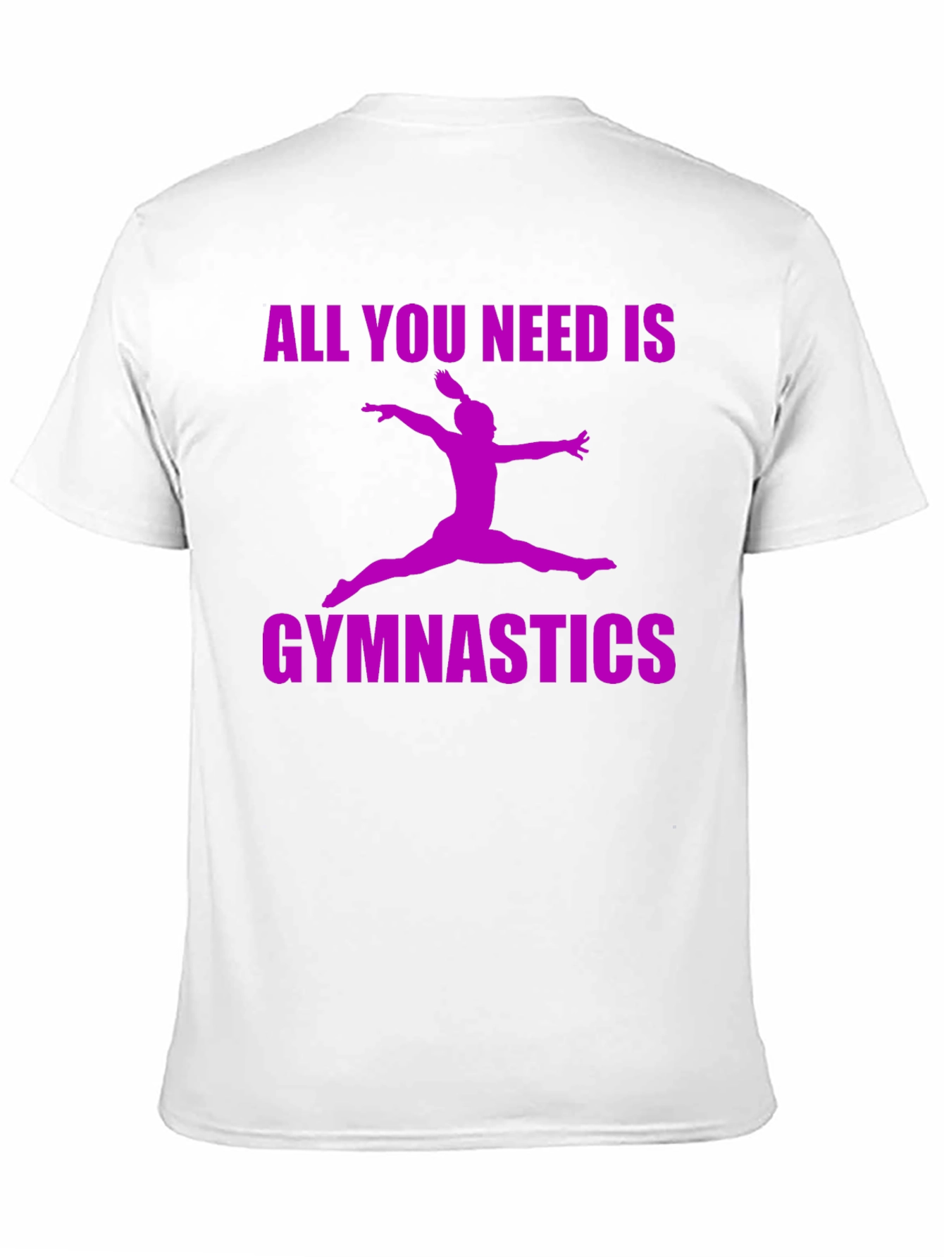 Gymnastics T-Shirt - All You Need Is Gymnastics