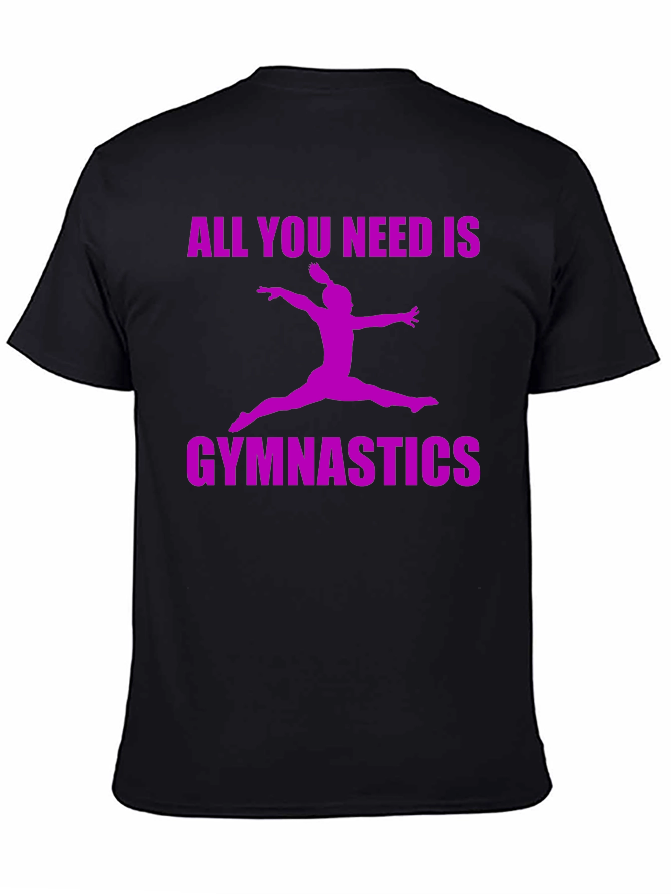Gymnastics T-Shirt - All You Need Is Gymnastics