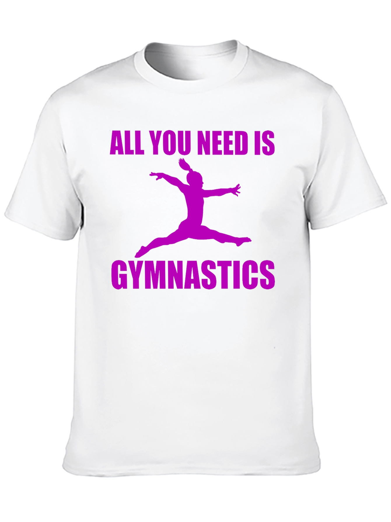 Gymnastics T-Shirt - All You Need Is Gymnastics