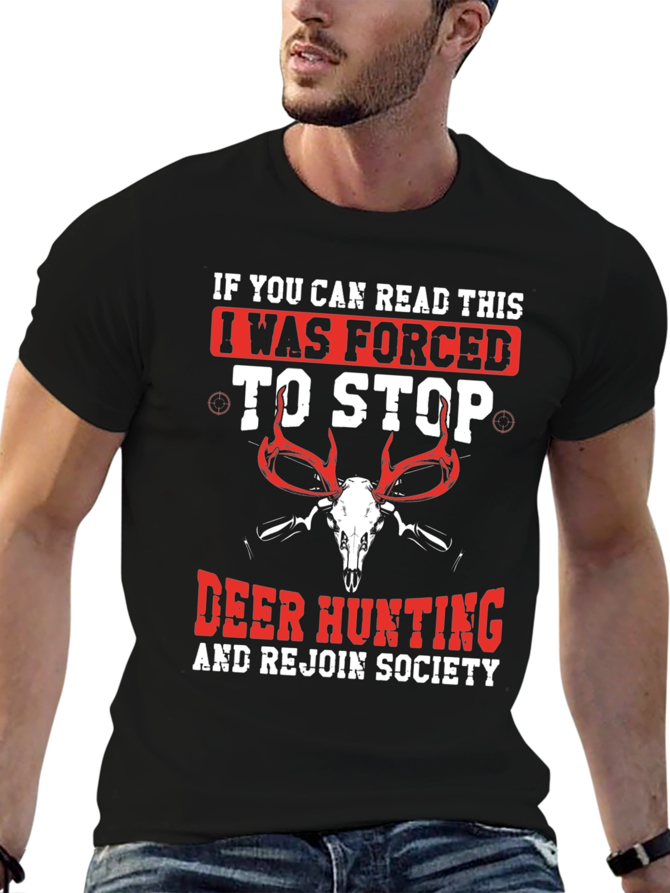 Deer Hunting T-Shirt: Forced to Stop Design