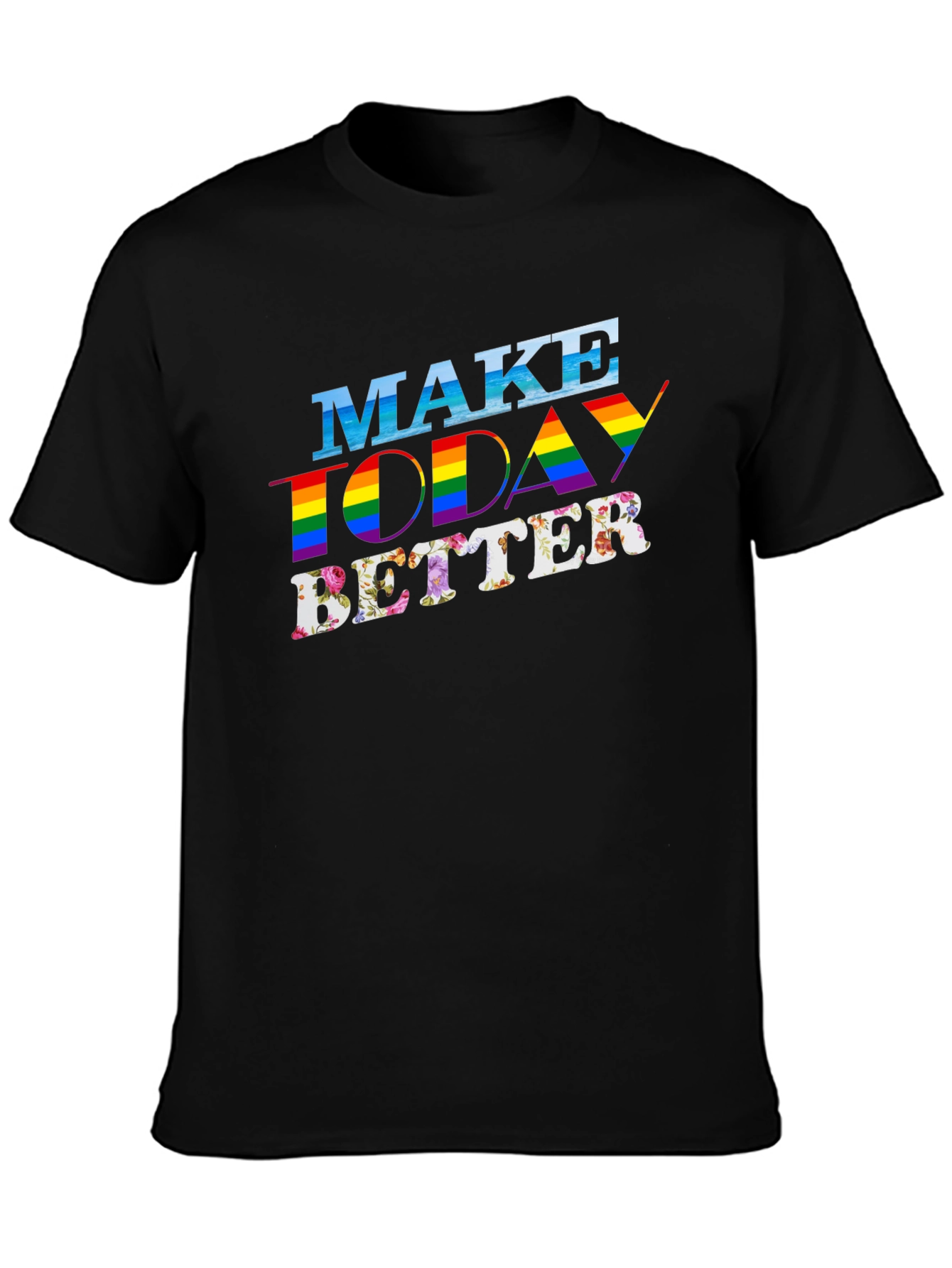 Make Today Better Graphic Tee