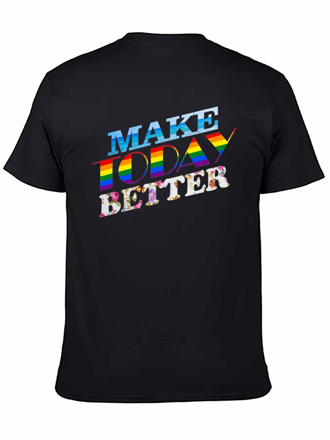 Make Today Better Graphic Tee