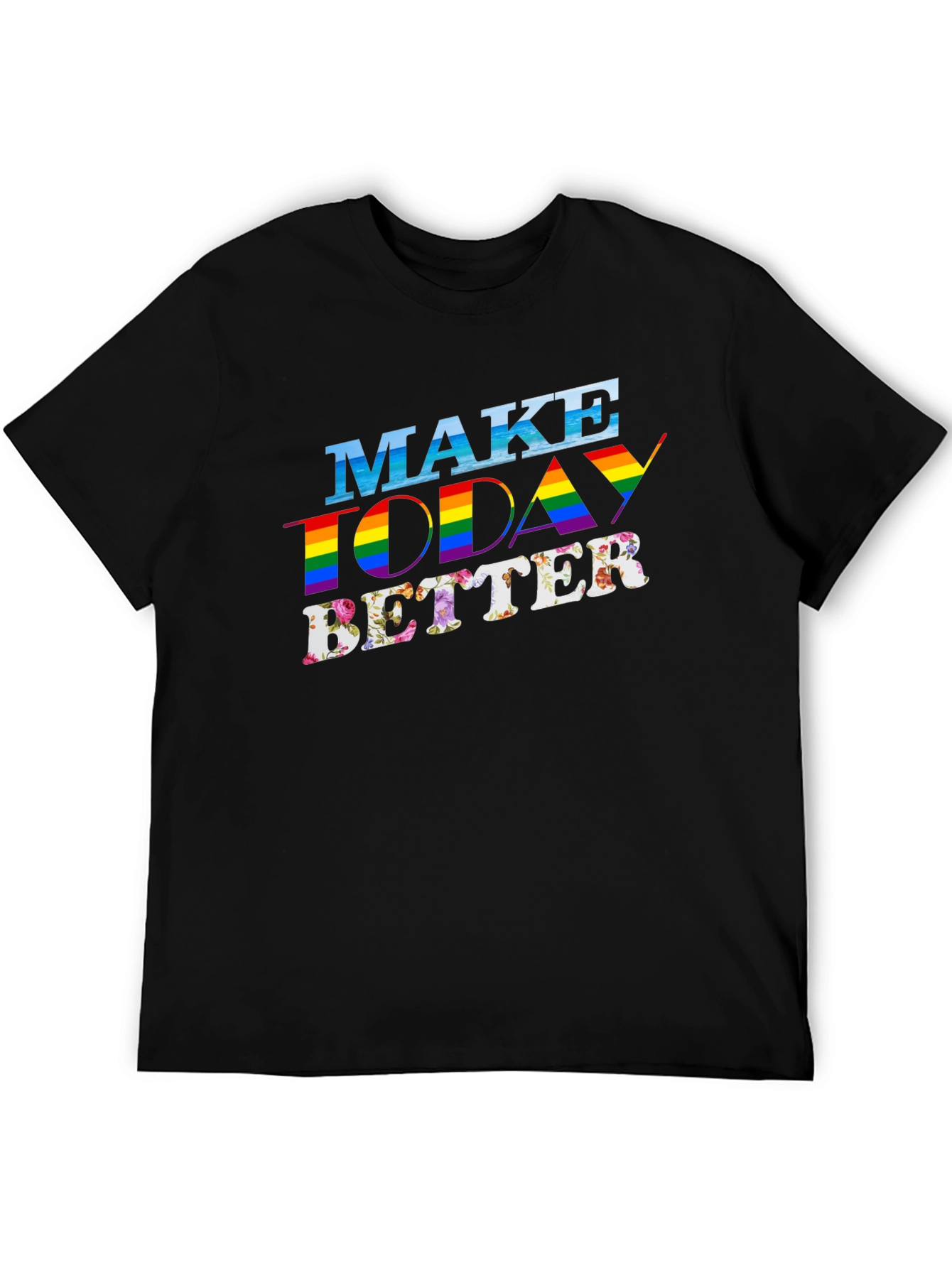 Make Today Better Graphic Tee