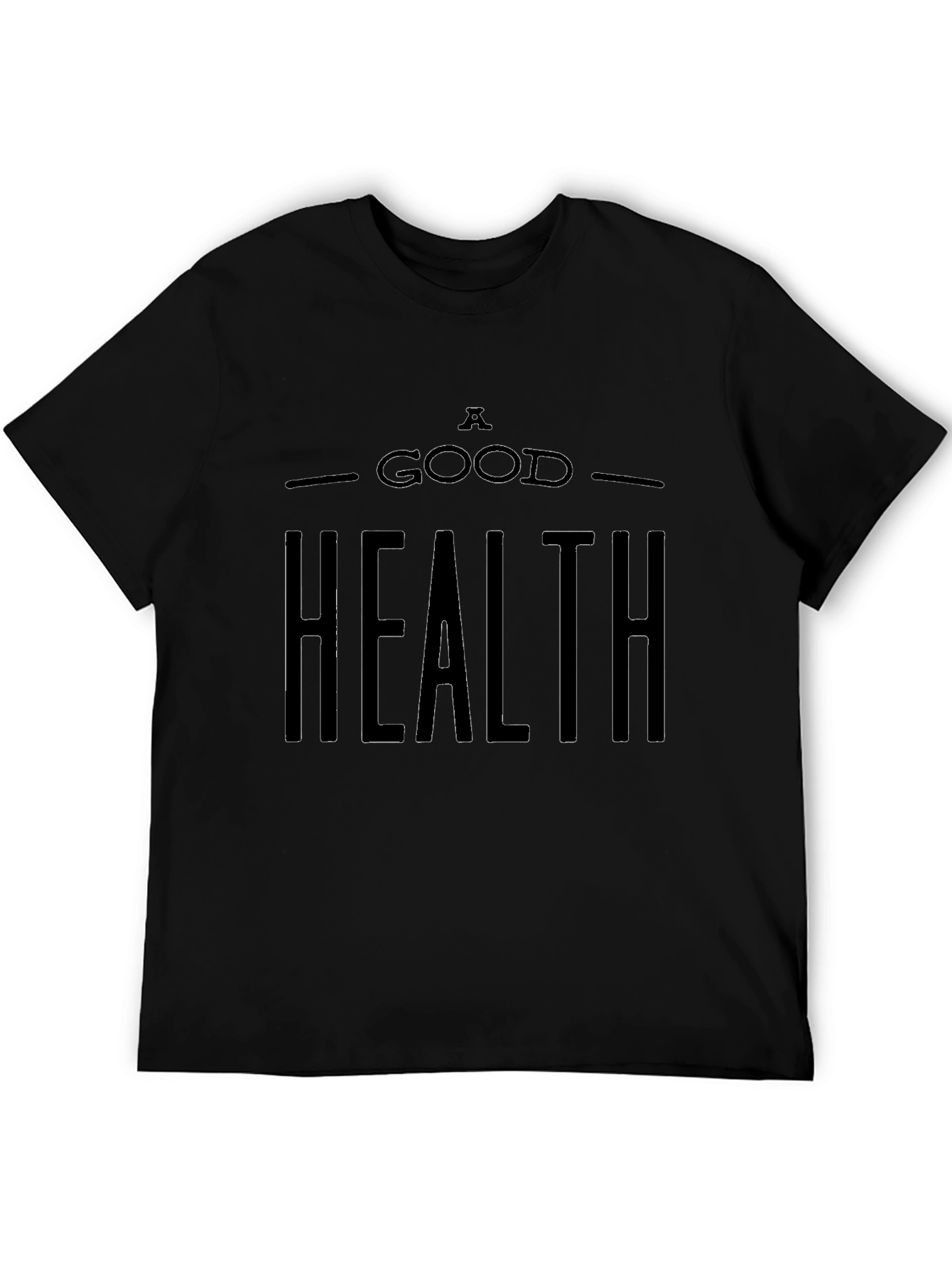 A Good Health T-Shirt - Stylish Black Tee