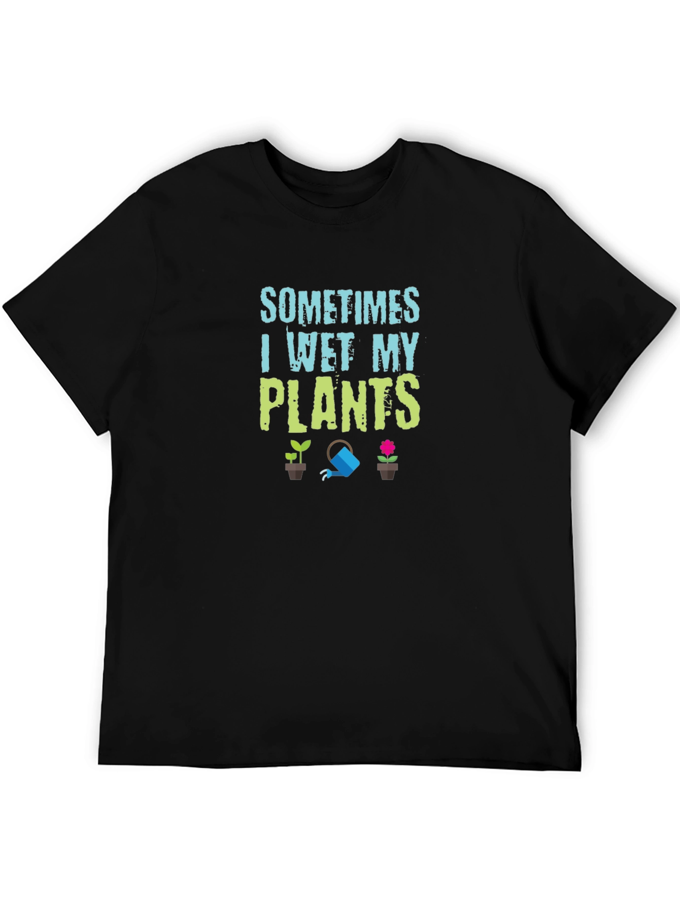 Sometimes I Wet My Plants Graphic Tee