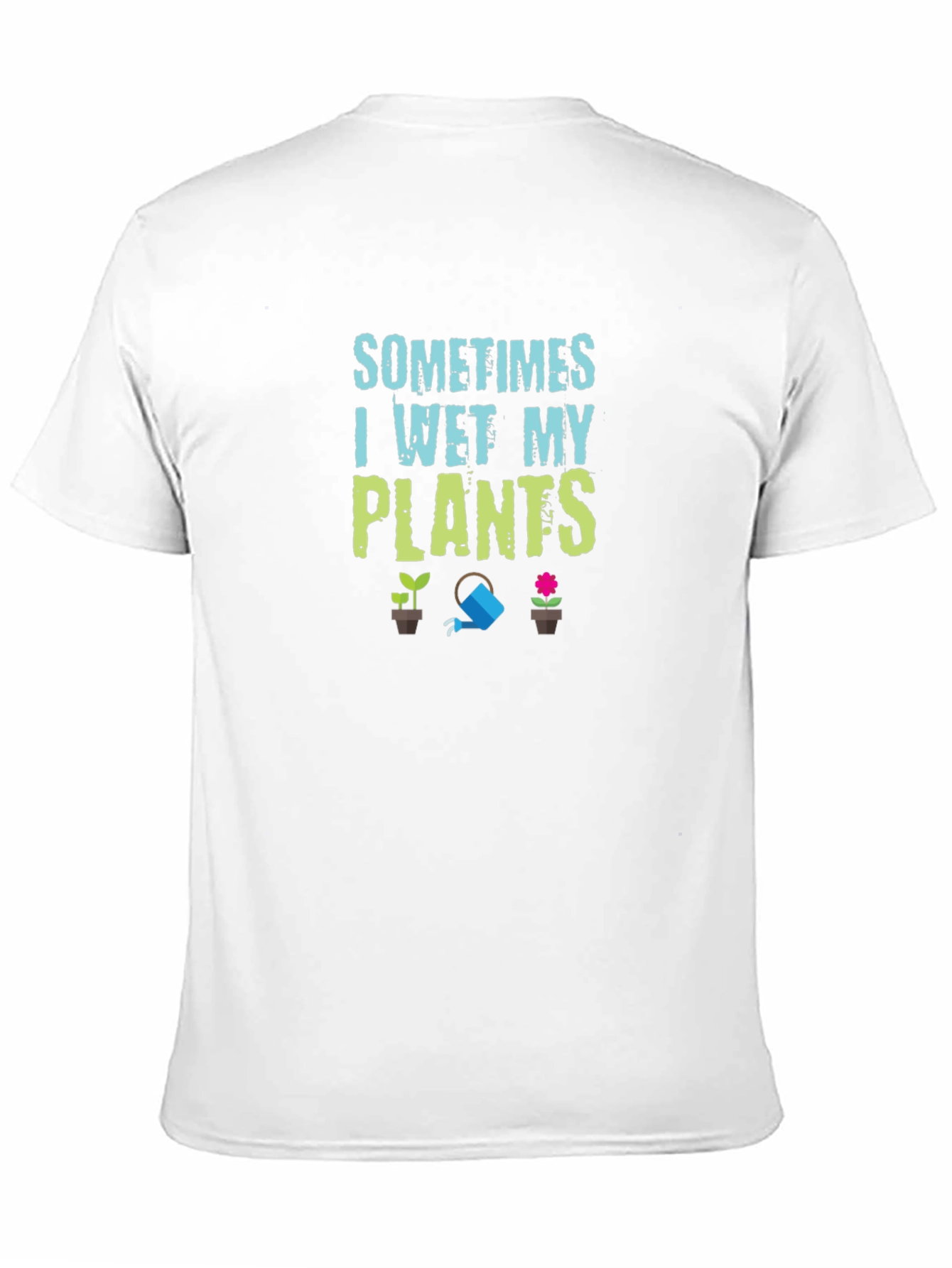 Sometimes I Wet My Plants Graphic Tee