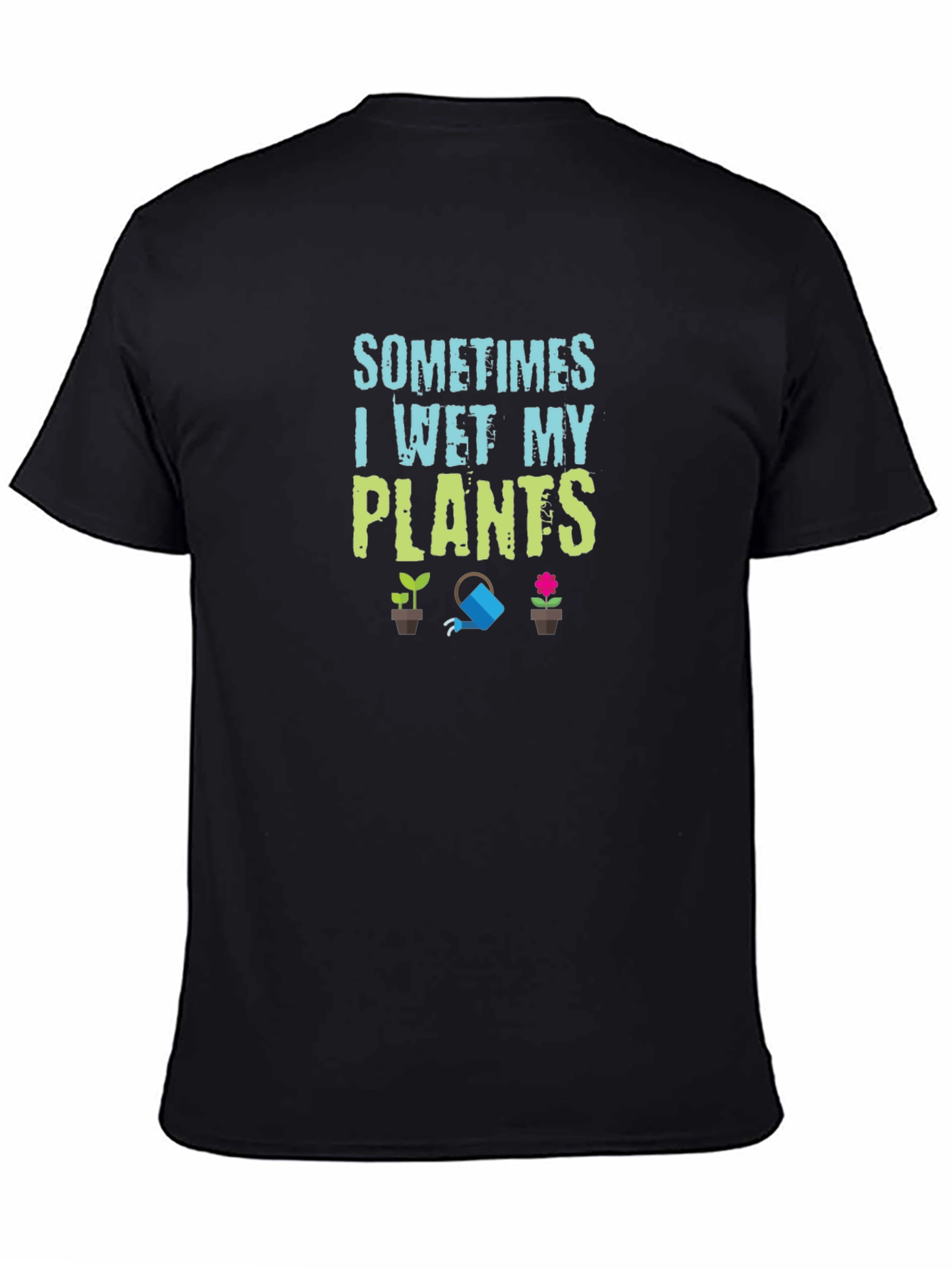 Sometimes I Wet My Plants Graphic Tee